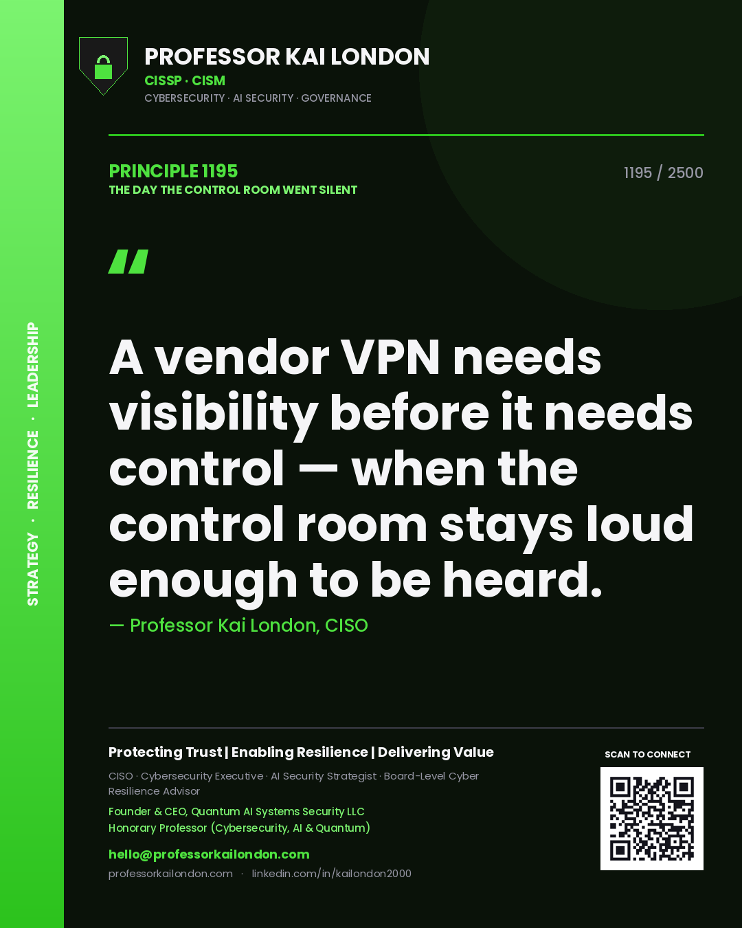 Quote card by Professor Kai London reading 'A vendor VPN needs visibility before it needs control — when the control room stays loud enough to be heard.'. From the book The Day the Control Room Went Silent.