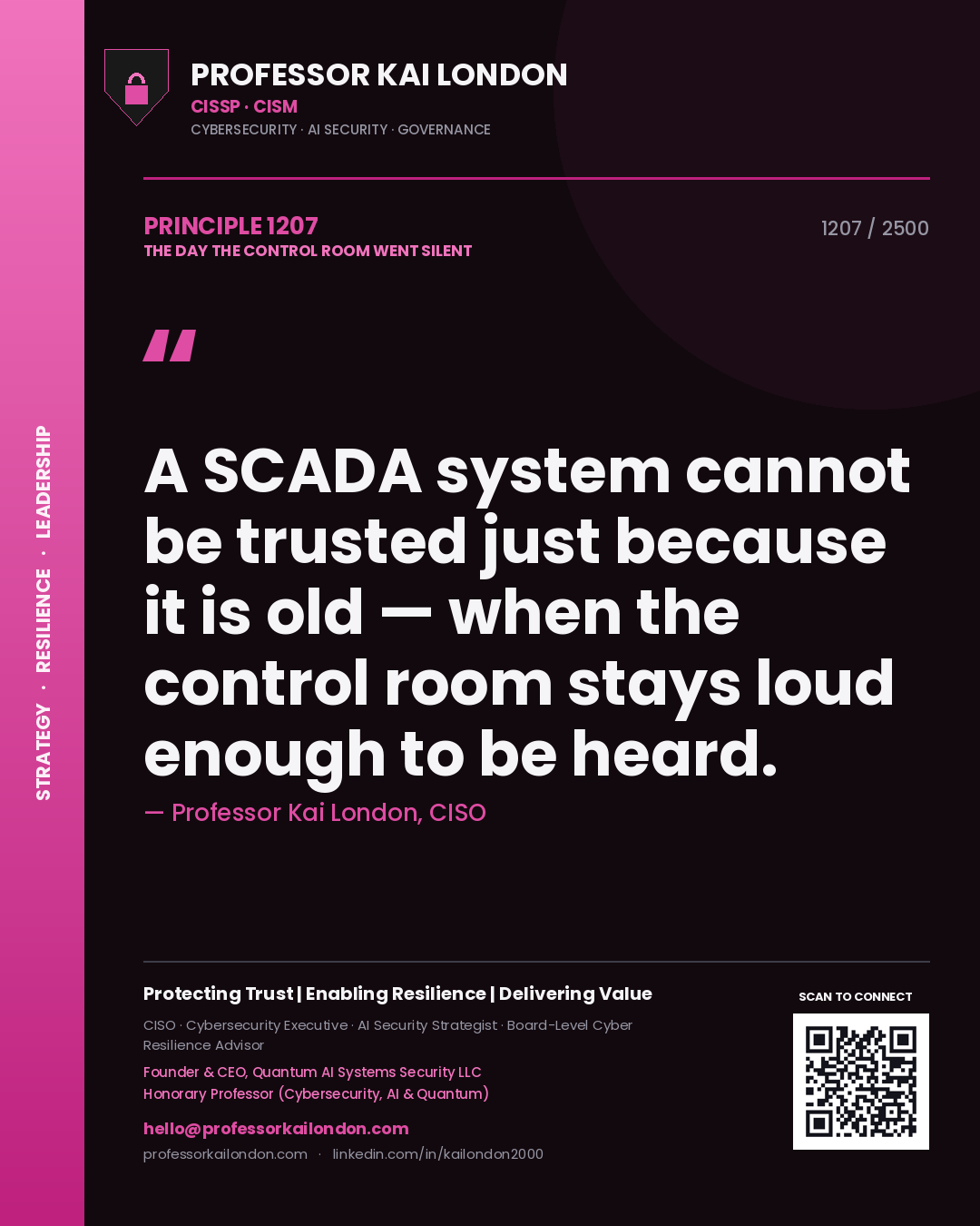 Quote card by Professor Kai London reading 'A SCADA system cannot be trusted just because it is old — when the control room stays loud enough to be heard.'. From the book The Day the Control Room Went Silent.