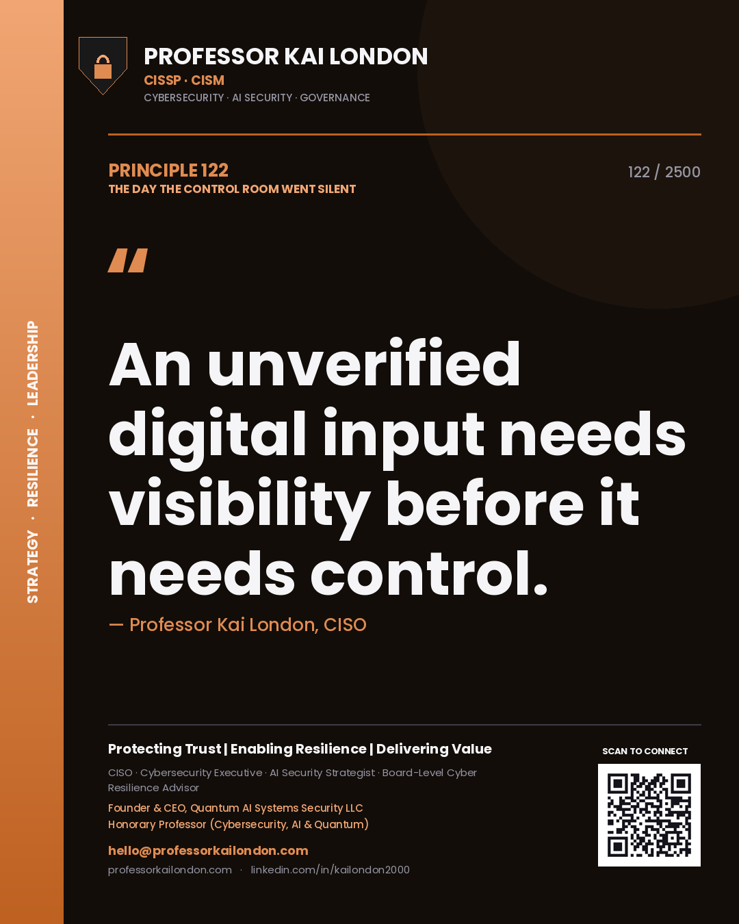 Quote card by Professor Kai London reading 'An unverified digital input needs visibility before it needs control.'. From the book The Day the Control Room Went Silent.