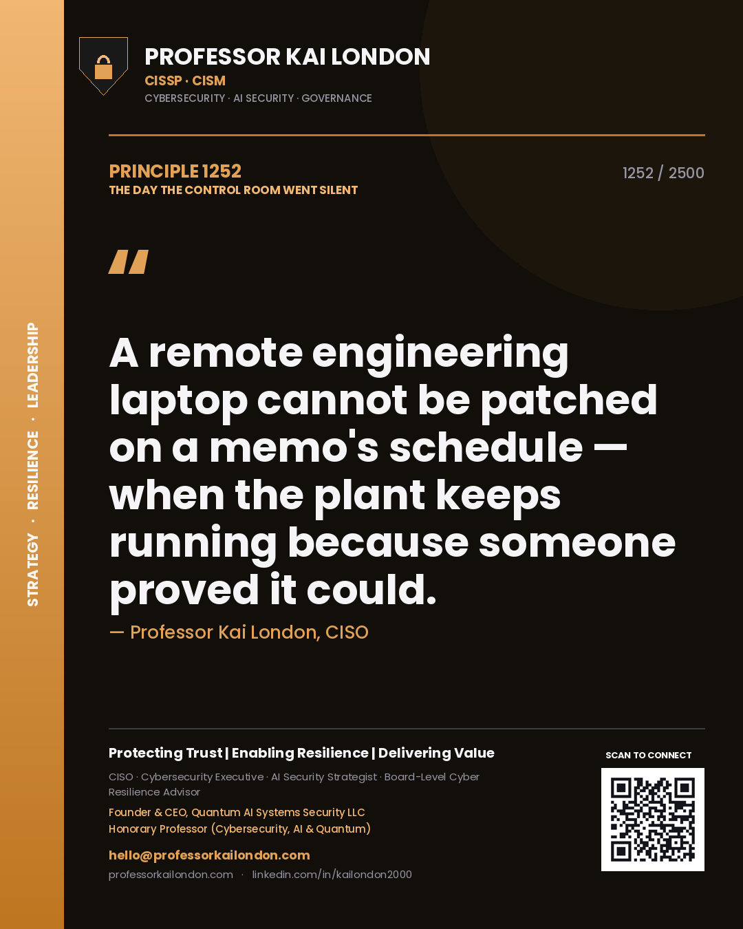 Quote card by Professor Kai London reading 'A remote engineering laptop cannot be patched on a memo's schedule — when the plant keeps running because someone proved it could.'. From the book The Day the Control Room Went Silent.