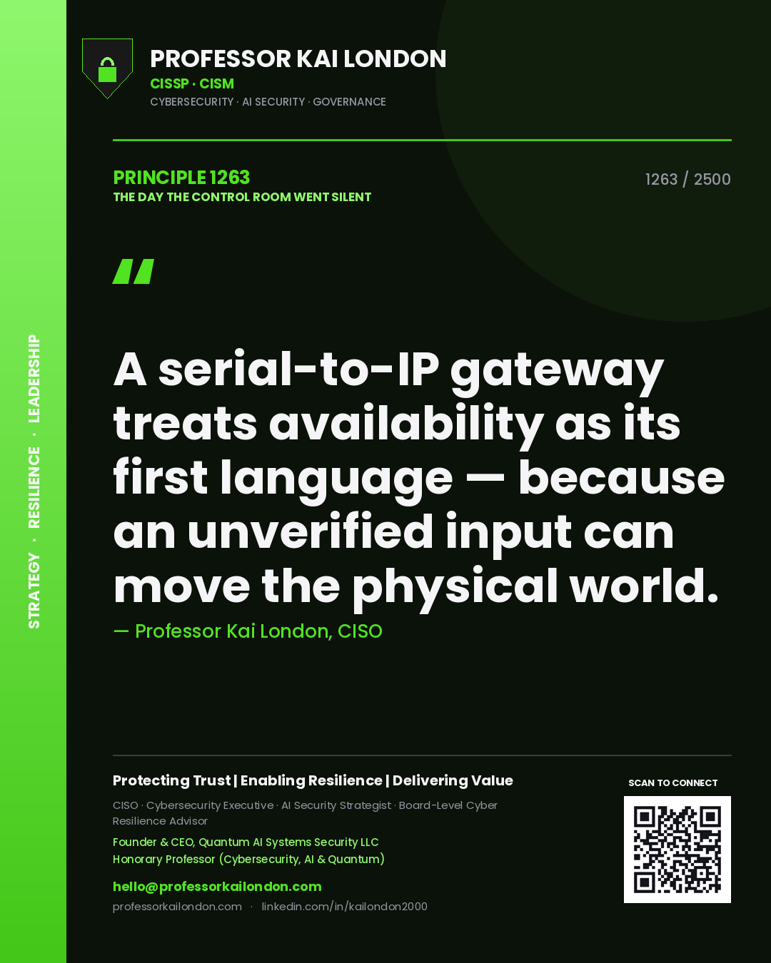 Quote card by Professor Kai London reading 'A serial-to-IP gateway treats availability as its first language — because an unverified input can move the physical world.'. From the book The Day the Control Room Went Silent.