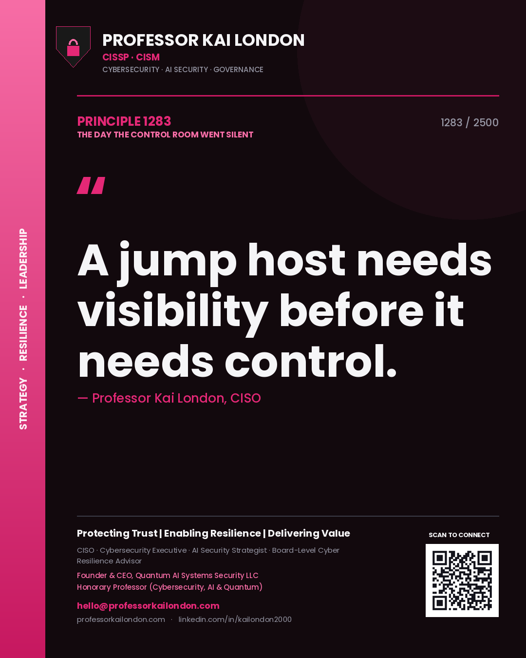 Quote card by Professor Kai London reading 'A jump host needs visibility before it needs control.'. From the book The Day the Control Room Went Silent.