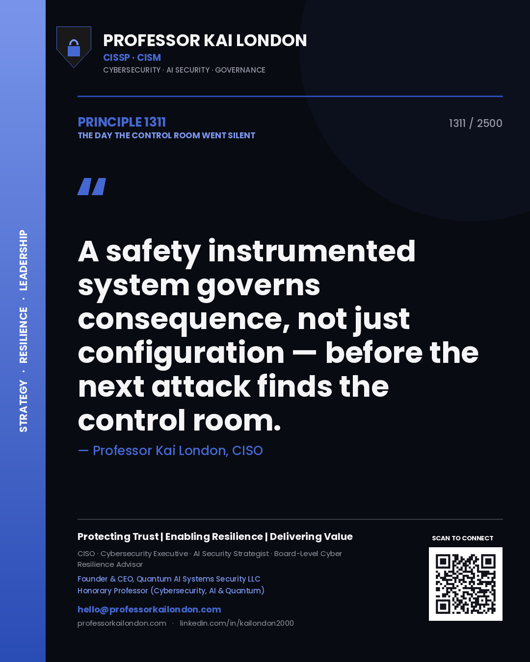 Quote card by Professor Kai London reading 'A safety instrumented system governs consequence, not just configuration — before the next attack finds the control room.'. From the book The Day the Control Room Went Silent.