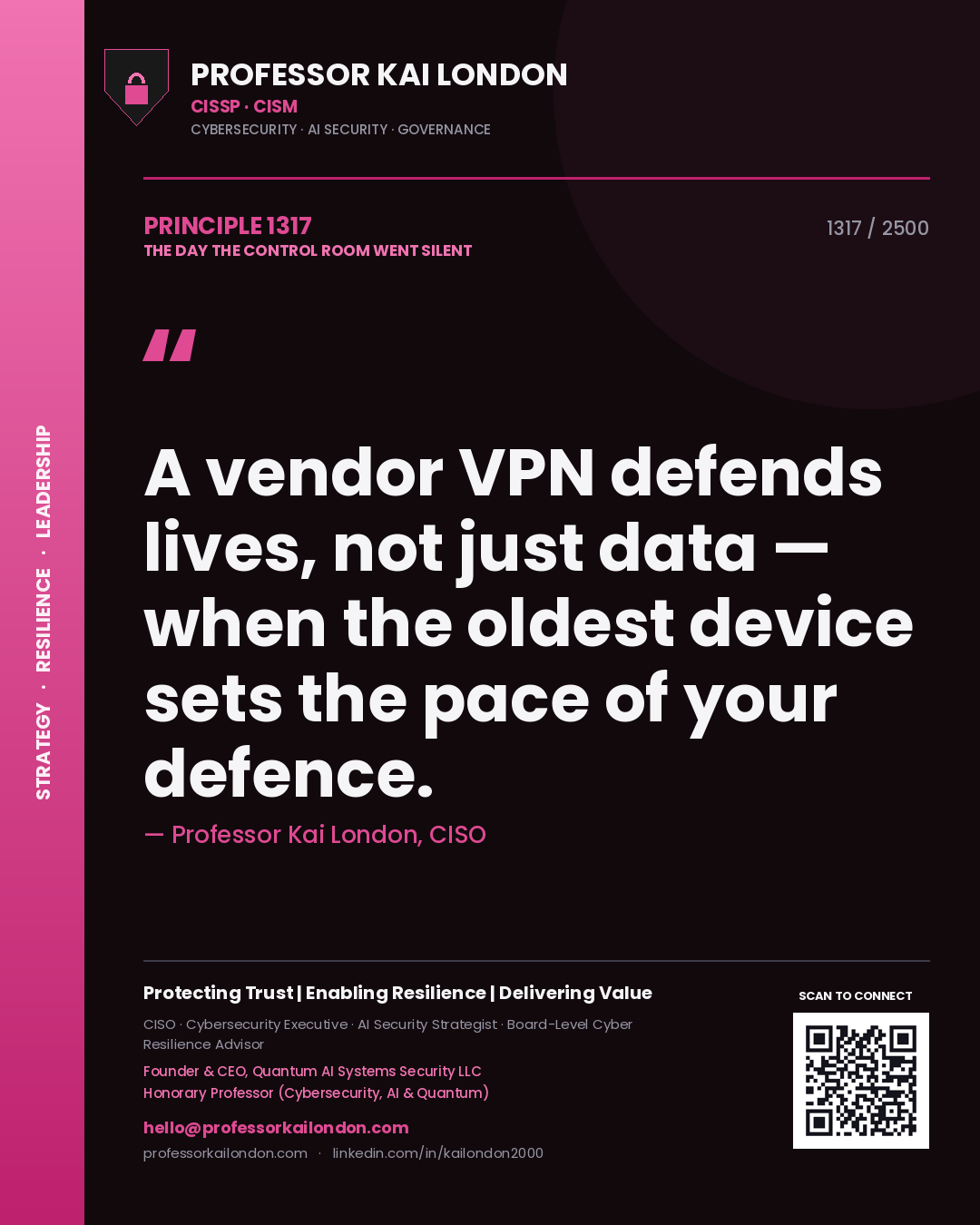 Quote card by Professor Kai London reading 'A vendor VPN defends lives, not just data — when the oldest device sets the pace of your defence.'. From the book The Day the Control Room Went Silent.
