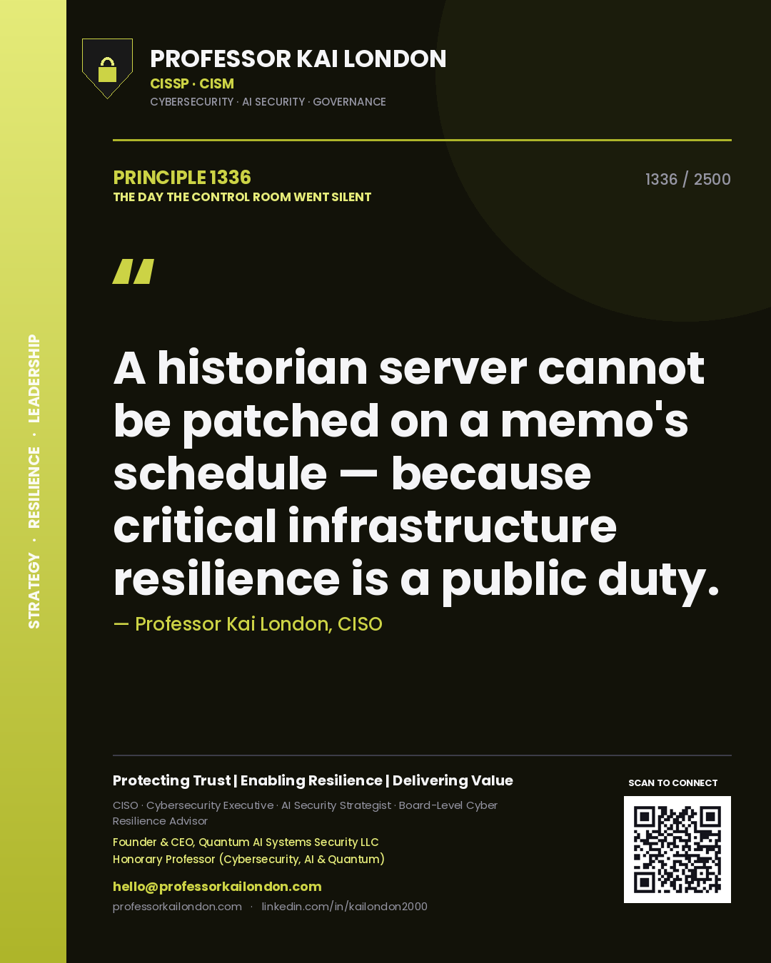 Professor Kai London principle 1336: A historian server cannot be patched on a memo's schedule — because critical infrastructure resilience is a public duty.
