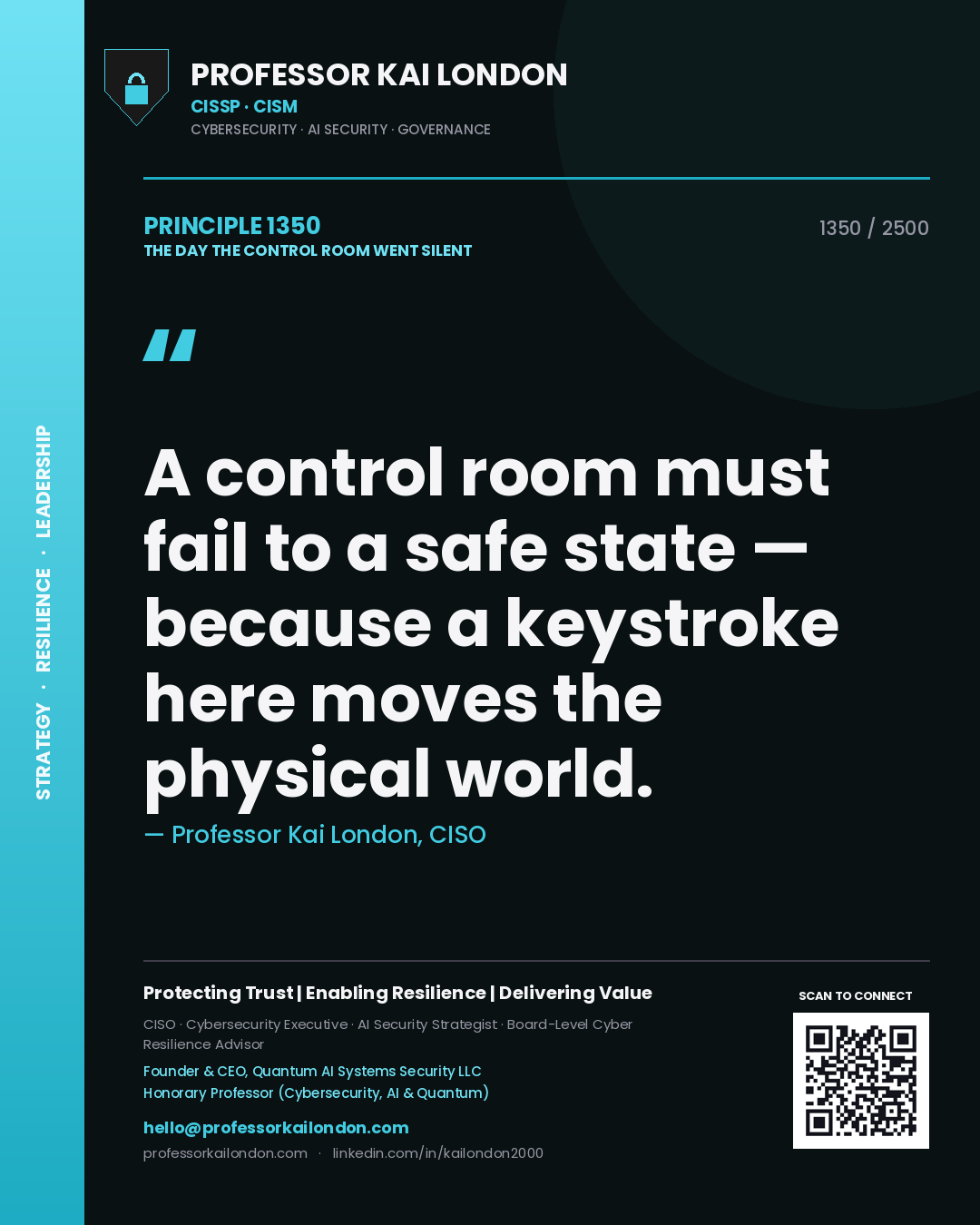 Professor Kai London principle 1350: A control room must fail to a safe state — because a keystroke here moves the physical world.