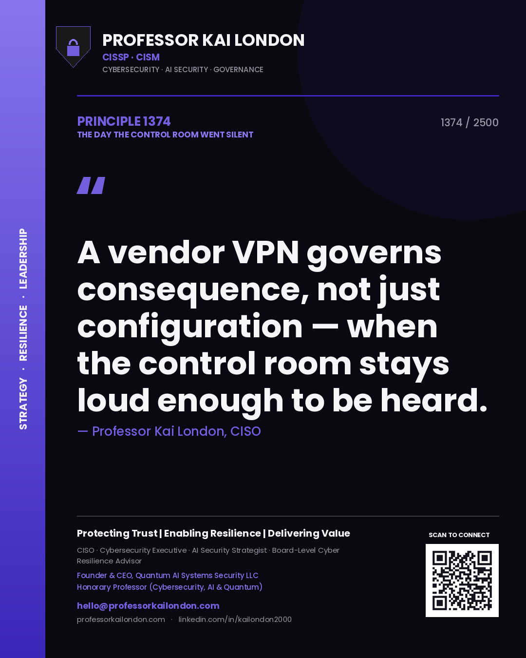 Quote card by Professor Kai London reading 'A vendor VPN governs consequence, not just configuration — when the control room stays loud enough to be heard.'. From the book The Day the Control Room Went Silent.