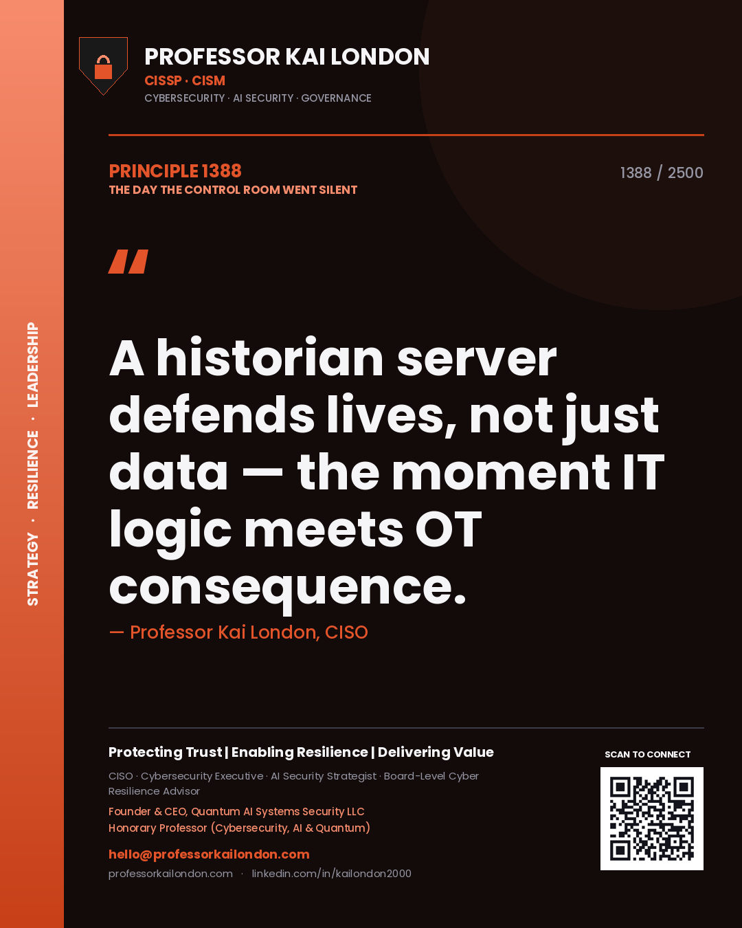 Professor Kai London principle 1388: A historian server defends lives, not just data — the moment IT logic meets OT consequence.