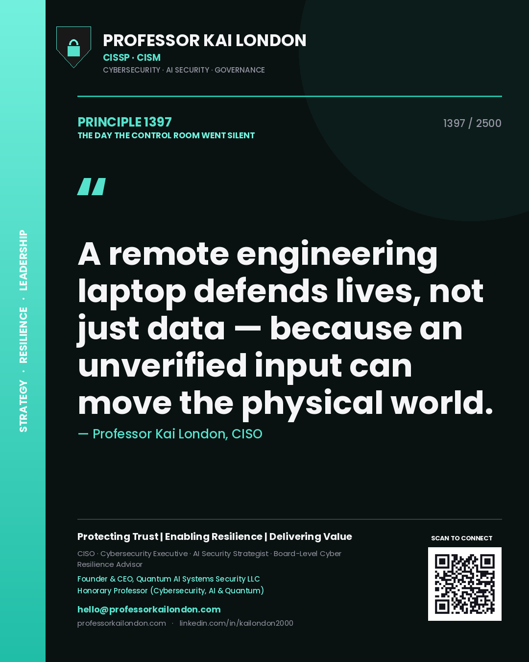 Professor Kai London principle 1397: A remote engineering laptop defends lives, not just data — because an unverified input can move the physical world.