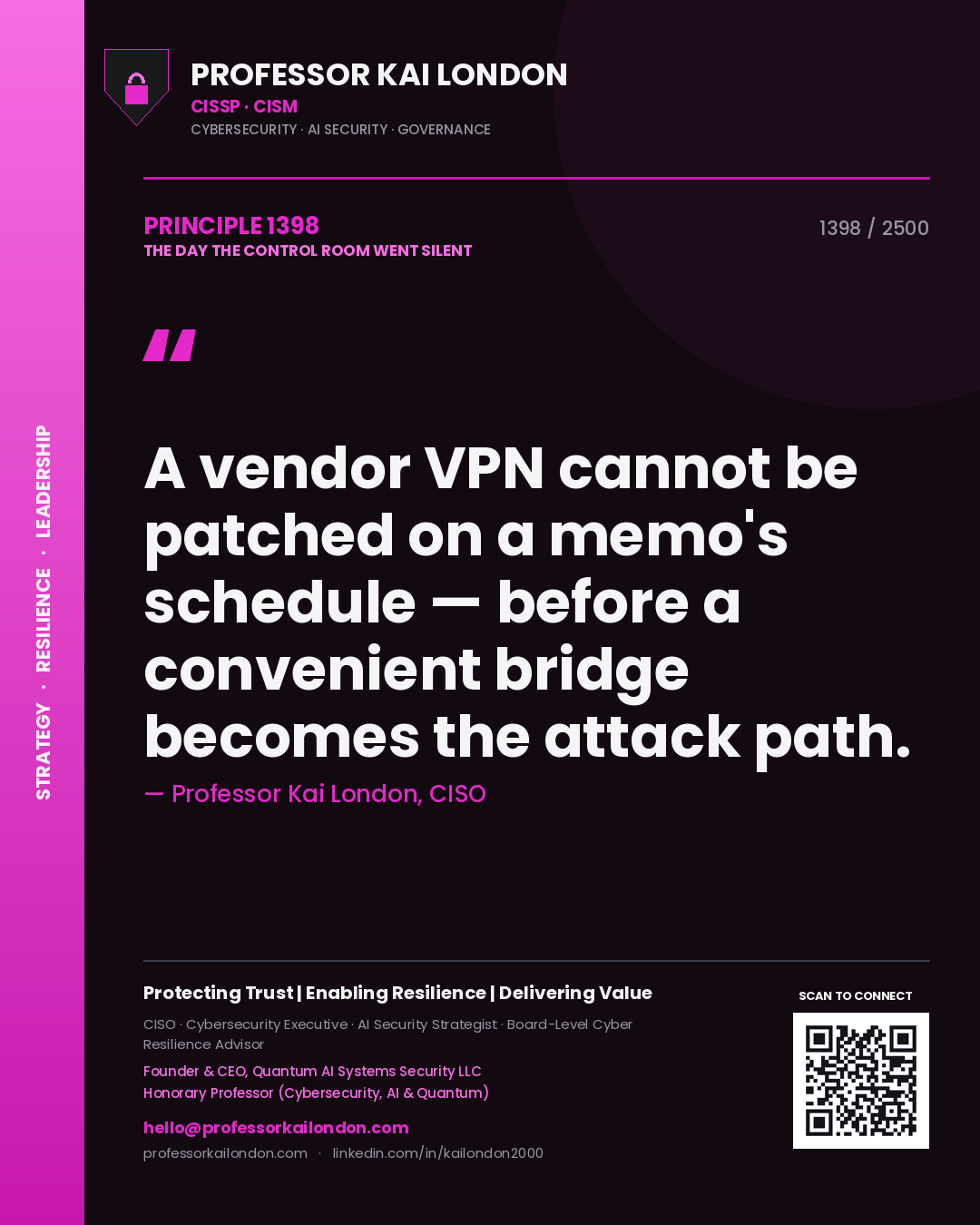 Quote card by Professor Kai London reading 'A vendor VPN cannot be patched on a memo's schedule — before a convenient bridge becomes the attack path.'. From the book The Day the Control Room Went Silent.
