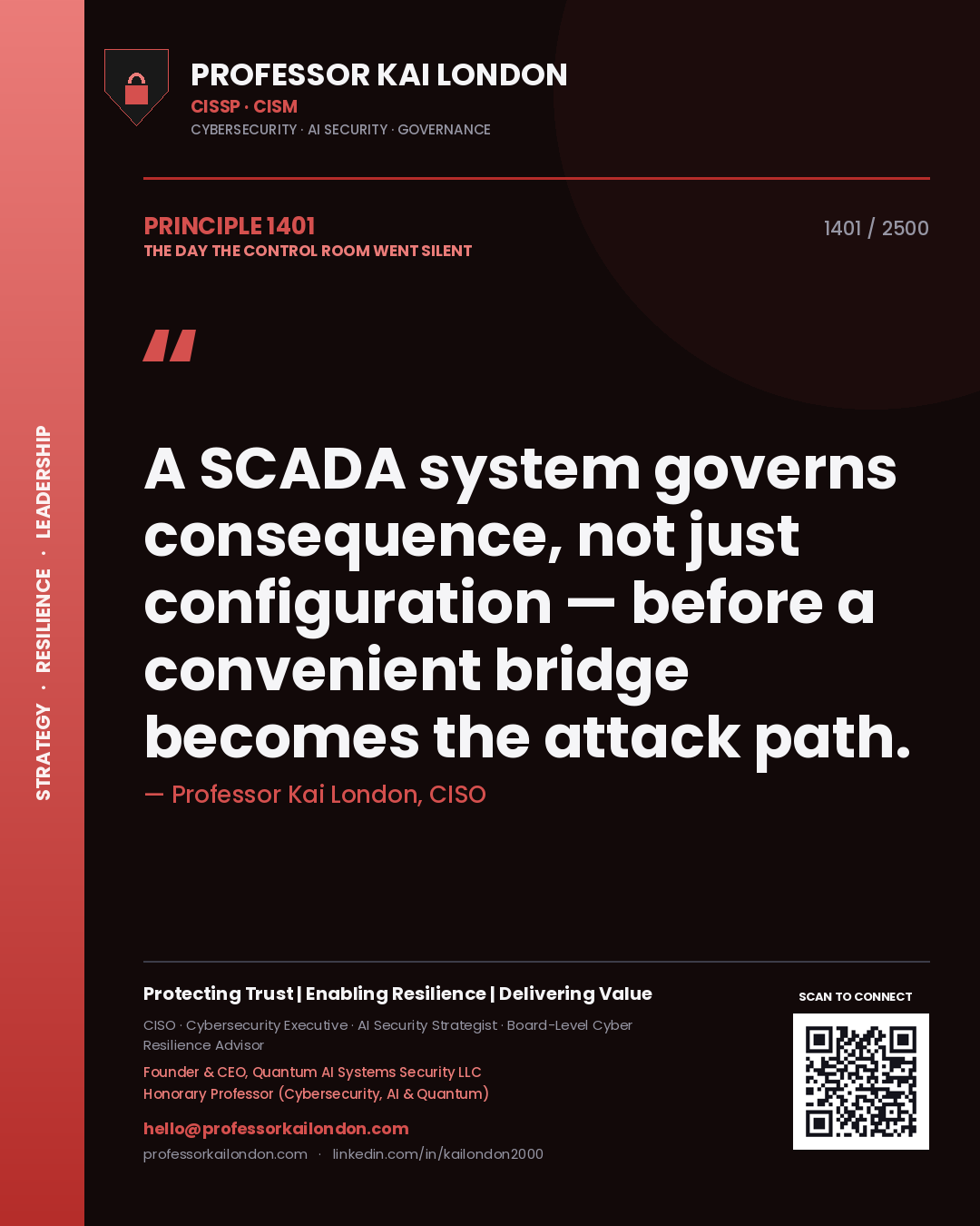 Professor Kai London principle 1401: A SCADA system governs consequence, not just configuration — before a convenient bridge becomes the attack path.