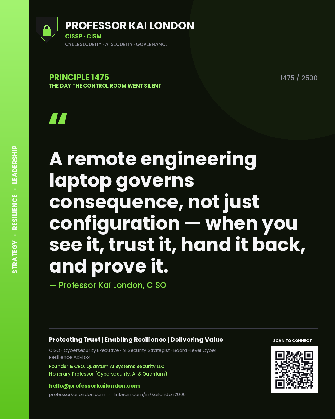 Professor Kai London principle 1475: A remote engineering laptop governs consequence, not just configuration — when you see it, trust it, hand it back, and prove it.