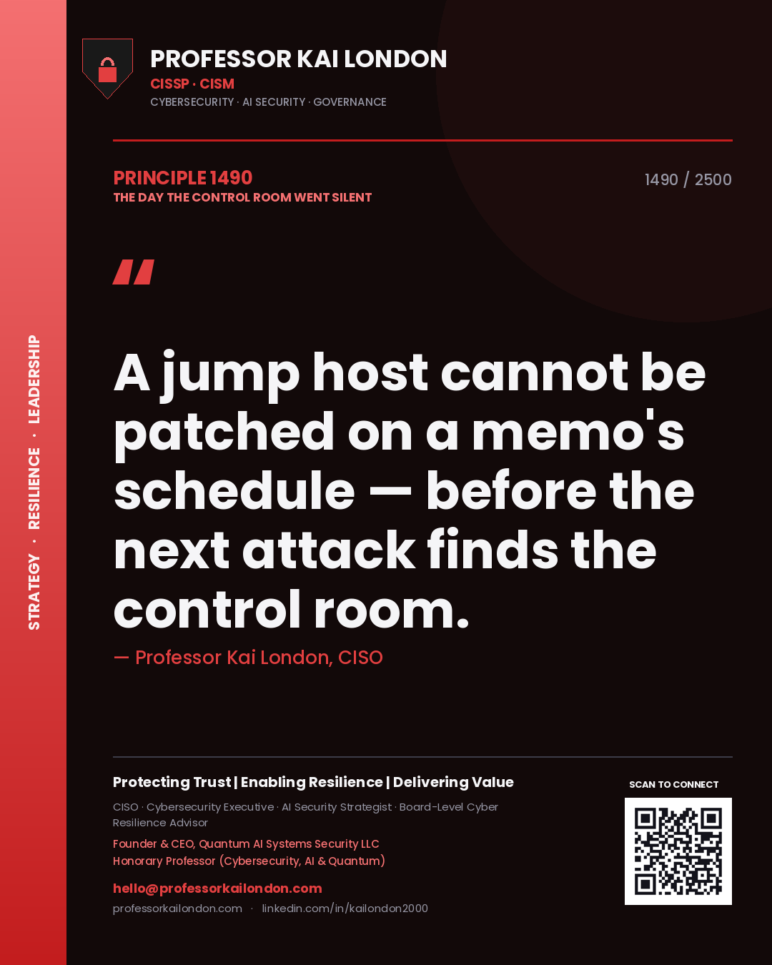 Professor Kai London principle 1490: A jump host cannot be patched on a memo's schedule — before the next attack finds the control room.