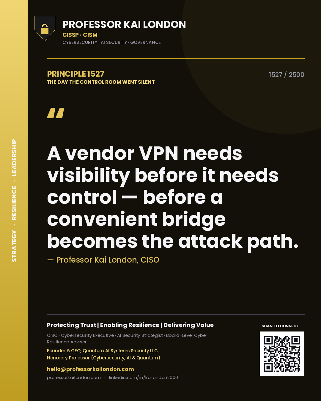 Quote card by Professor Kai London reading 'A vendor VPN needs visibility before it needs control — before a convenient bridge becomes the attack path.'. From the book The Day the Control Room Went Silent.