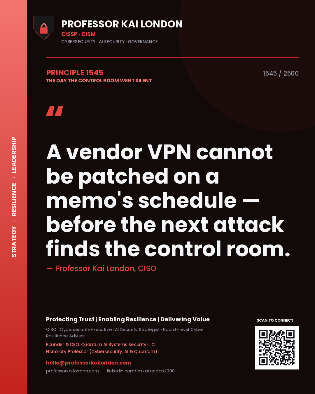Professor Kai London principle 1545: A vendor VPN cannot be patched on a memo's schedule — before the next attack finds the control room.