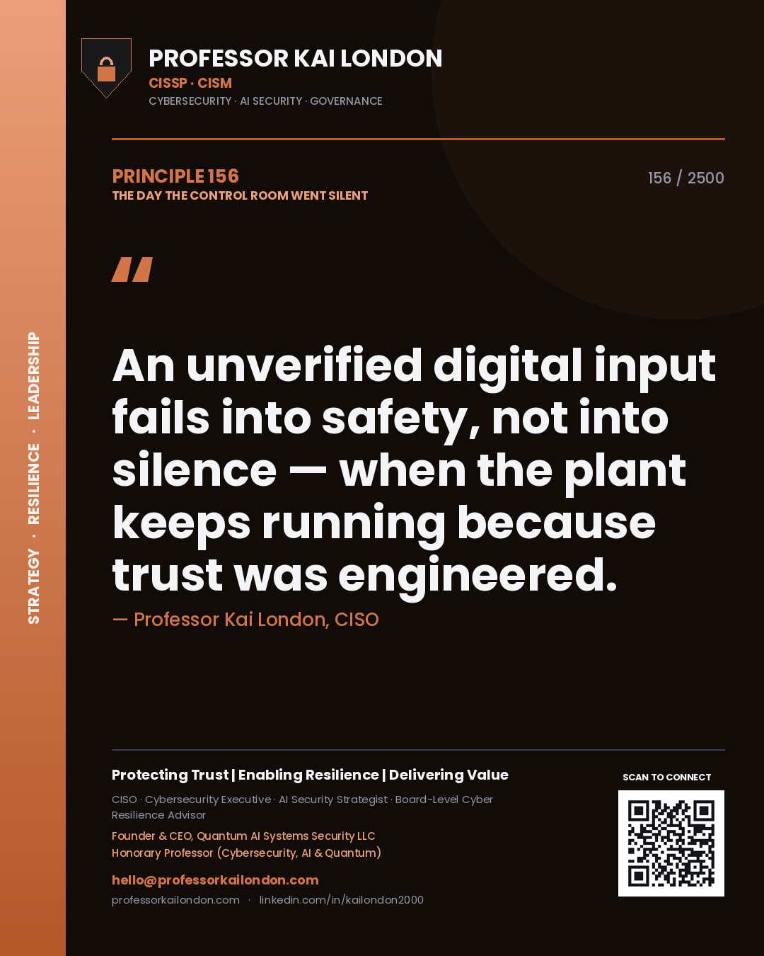 Quote card by Professor Kai London reading 'An unverified digital input fails into safety, not into silence — when the plant keeps running because trust was engineered.'. From the book The Day the Control Room Went Silent.