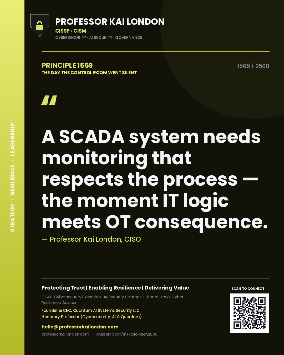 Quote card by Professor Kai London reading 'A SCADA system needs monitoring that respects the process — the moment IT logic meets OT consequence.'. From the book The Day the Control Room Went Silent.