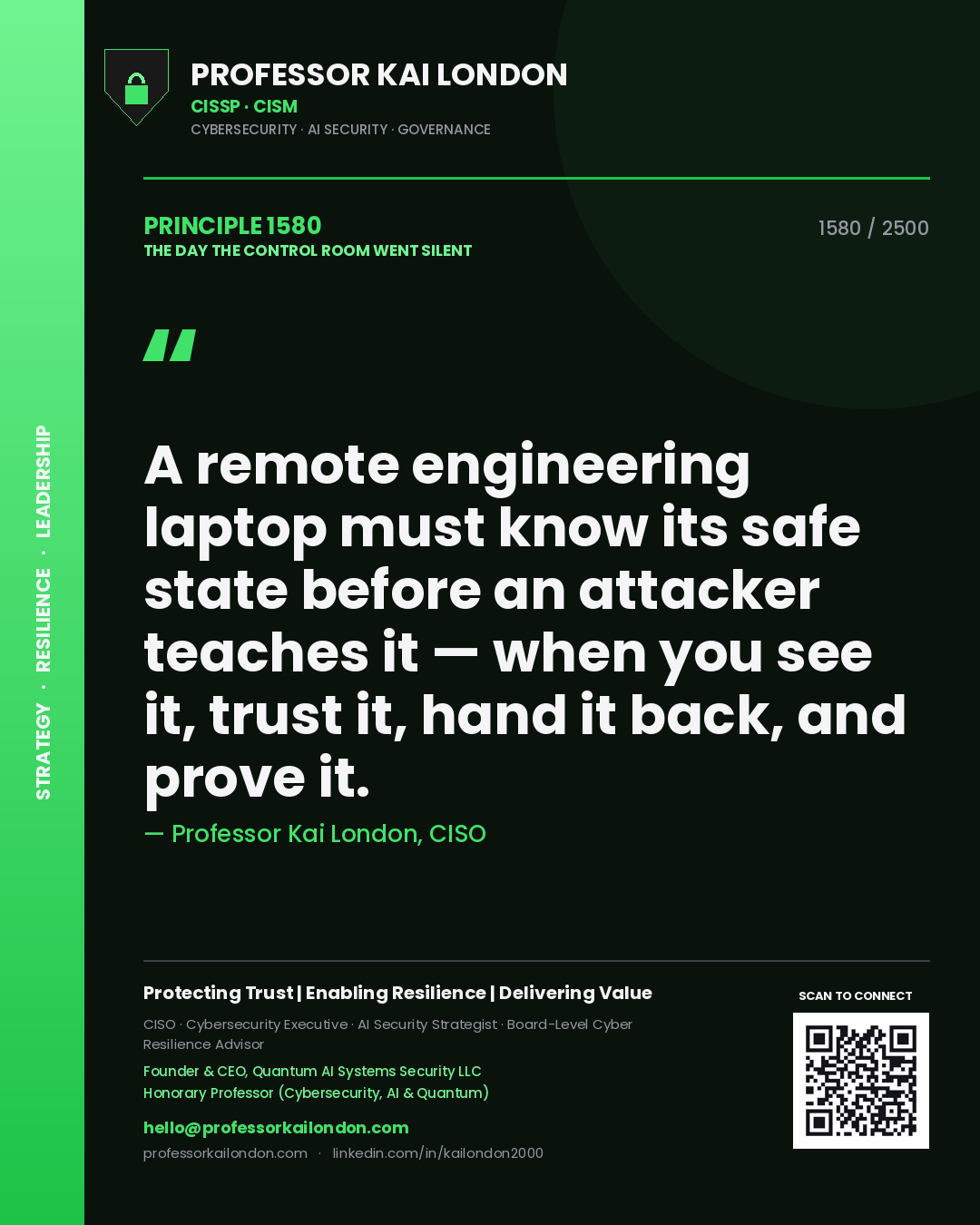 Quote card by Professor Kai London reading 'A remote engineering laptop must know its safe state before an attacker teaches it — when you see it, trust it, hand it back, and prove it.'. From the book The Day the Control Room Went Silent.