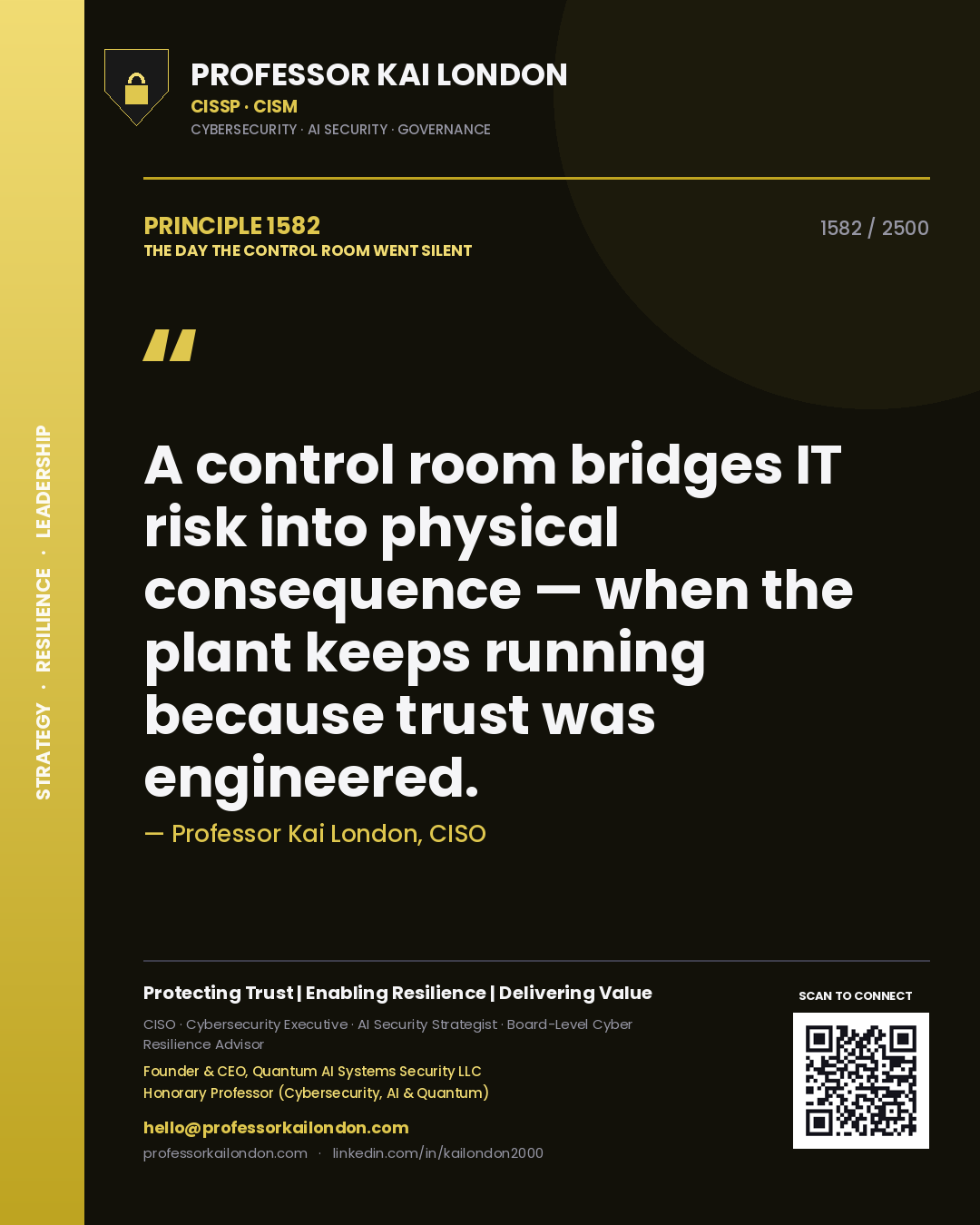 Quote card by Professor Kai London reading 'A control room bridges IT risk into physical consequence — when the plant keeps running because trust was engineered.'. From the book The Day the Control Room Went Silent.