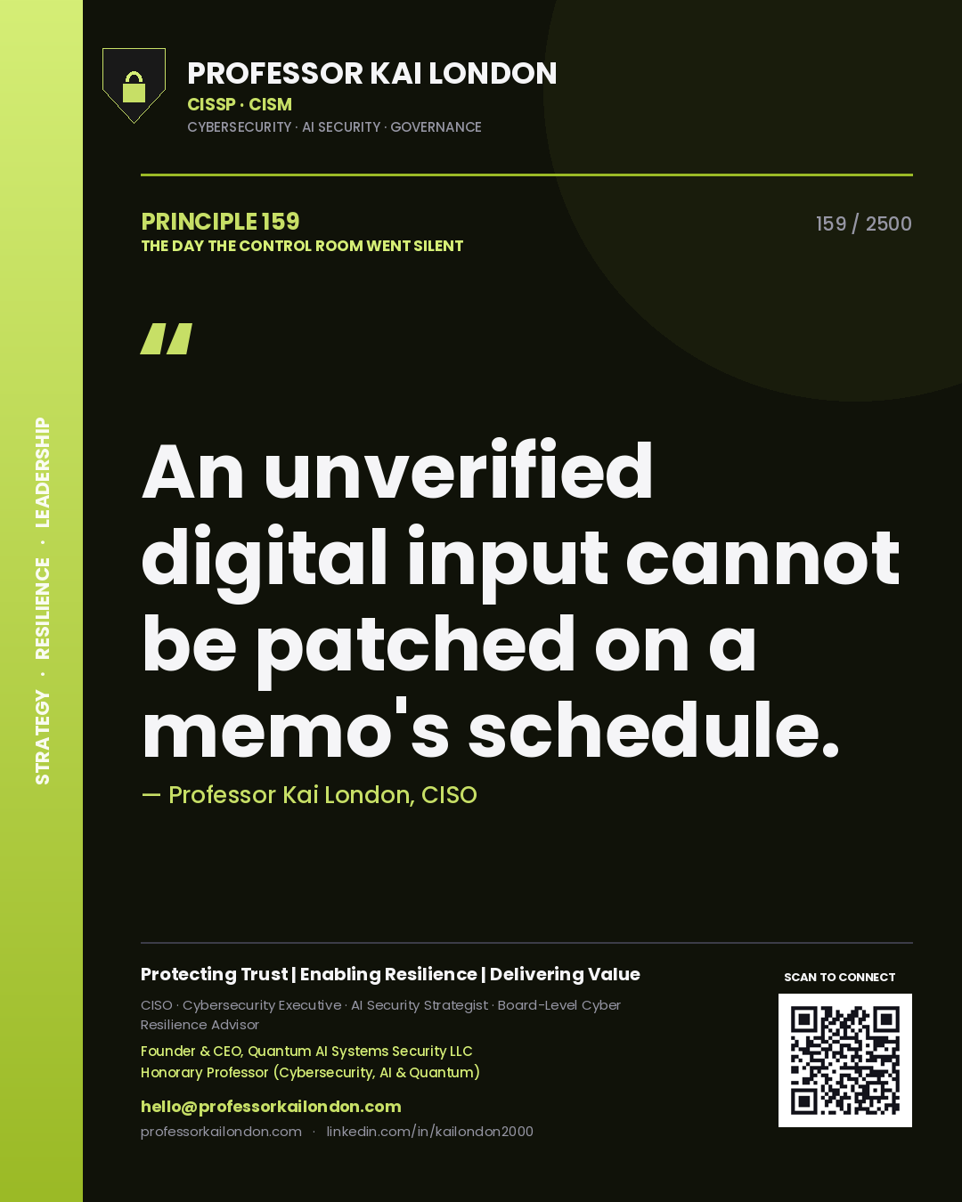 Quote card by Professor Kai London reading 'An unverified digital input cannot be patched on a memo's schedule.'. From the book The Day the Control Room Went Silent.