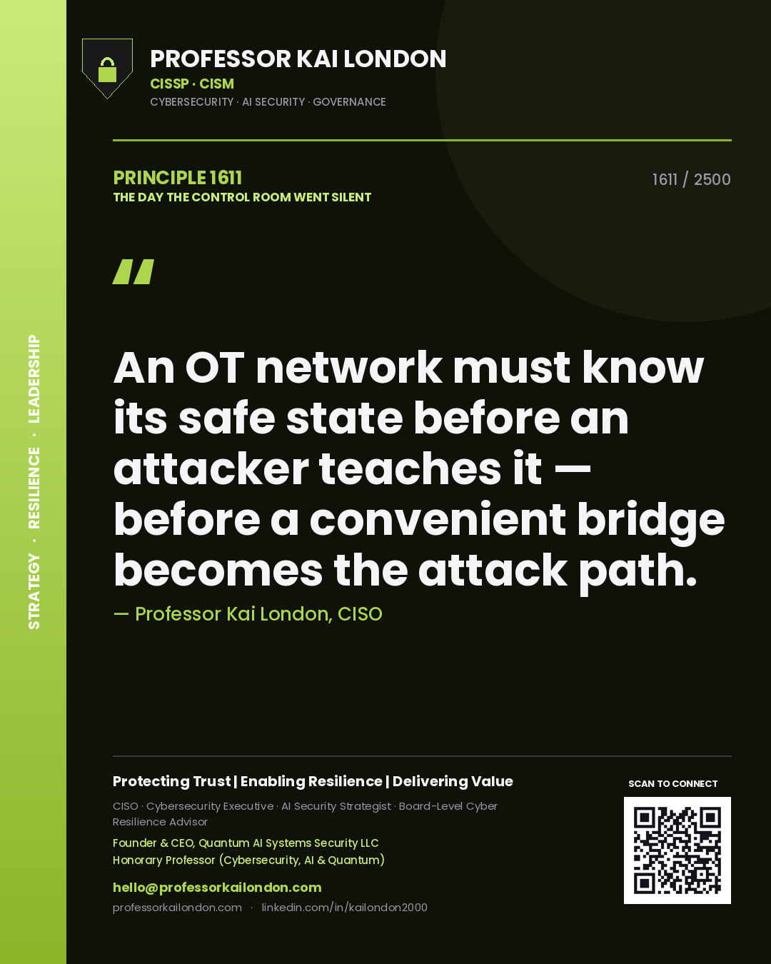 Quote card by Professor Kai London reading 'An OT network must know its safe state before an attacker teaches it — before a convenient bridge becomes the attack path.'. From the book The Day the Control Room Went Silent.