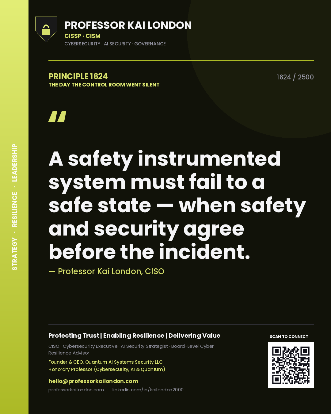 Quote card by Professor Kai London reading 'A safety instrumented system must fail to a safe state — when safety and security agree before the incident.'. From the book The Day the Control Room Went Silent.