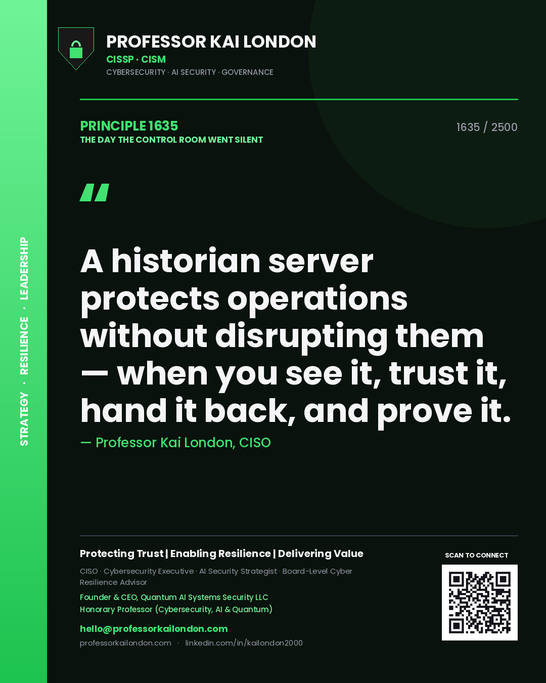 Quote card by Professor Kai London reading 'A historian server protects operations without disrupting them — when you see it, trust it, hand it back, and prove it.'. From the book The Day the Control Room Went Silent.