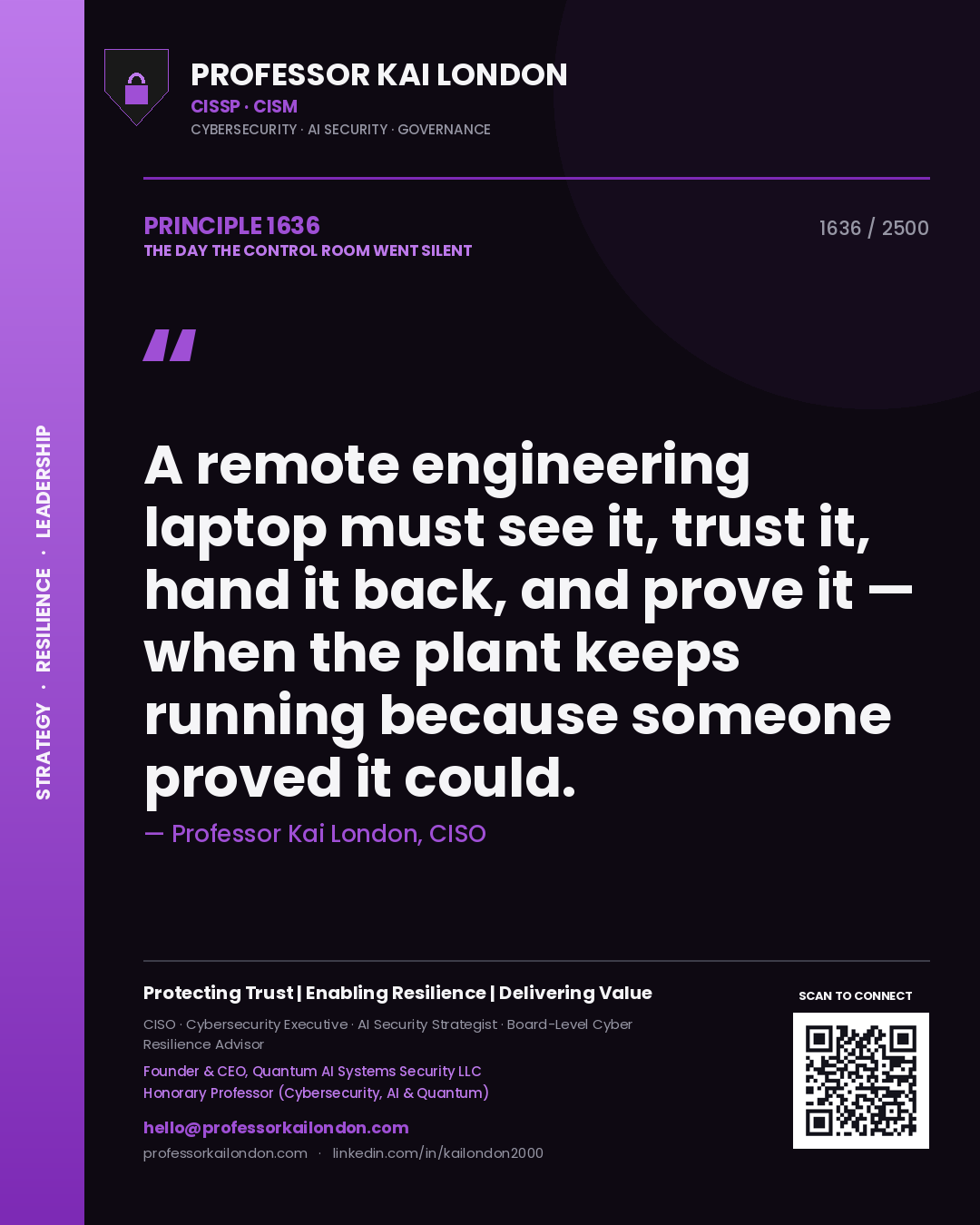Quote card by Professor Kai London reading 'A remote engineering laptop must see it, trust it, hand it back, and prove it — when the plant keeps running because someone proved it could.'. From the book The Day the Control Room Went Silent.