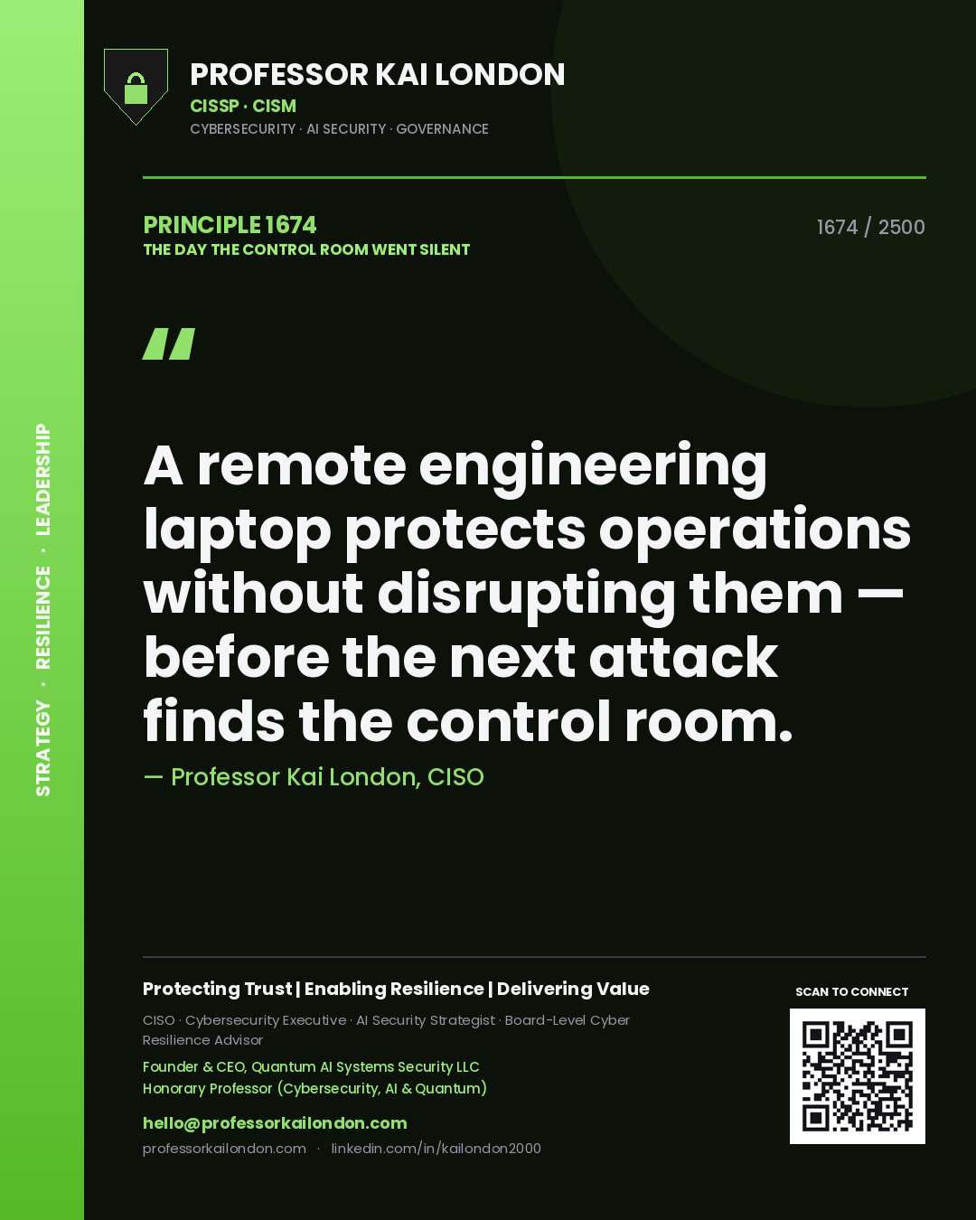 Professor Kai London principle 1674: A remote engineering laptop protects operations without disrupting them — before the next attack finds the control room.