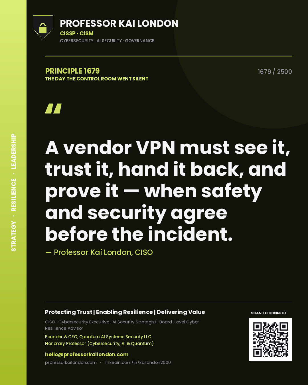 Quote card by Professor Kai London reading 'A vendor VPN must see it, trust it, hand it back, and prove it — when safety and security agree before the incident.'. From the book The Day the Control Room Went Silent.