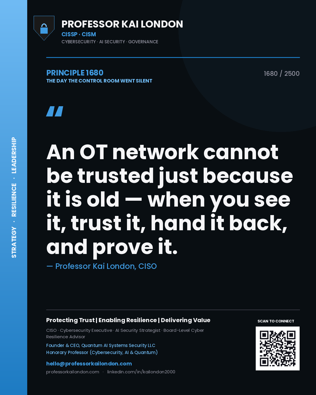 Quote card by Professor Kai London reading 'An OT network cannot be trusted just because it is old — when you see it, trust it, hand it back, and prove it.'. From the book The Day the Control Room Went Silent.