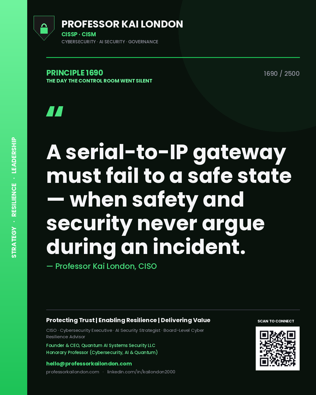 Quote card by Professor Kai London reading 'A serial-to-IP gateway must fail to a safe state — when safety and security never argue during an incident.'. From the book The Day the Control Room Went Silent.