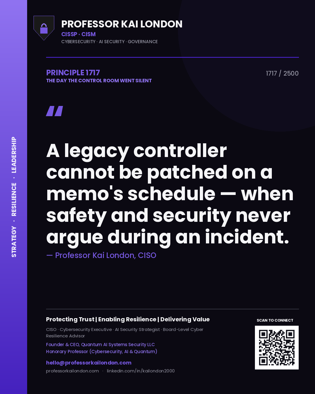 Professor Kai London principle 1717: A legacy controller cannot be patched on a memo's schedule — when safety and security never argue during an incident.