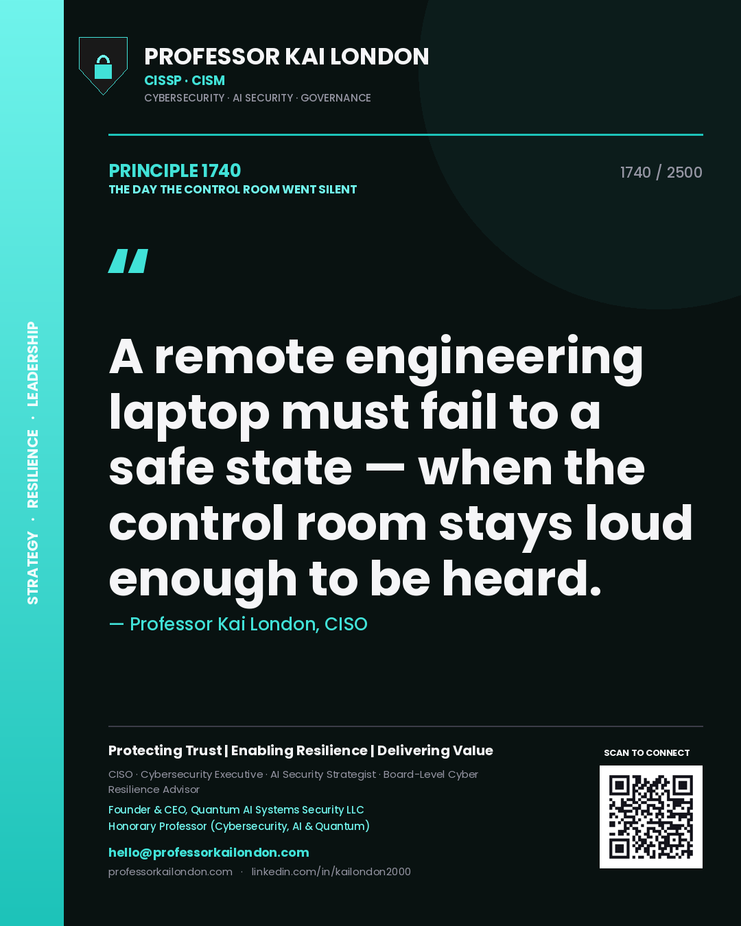 Professor Kai London principle 1740: A remote engineering laptop must fail to a safe state — when the control room stays loud enough to be heard.