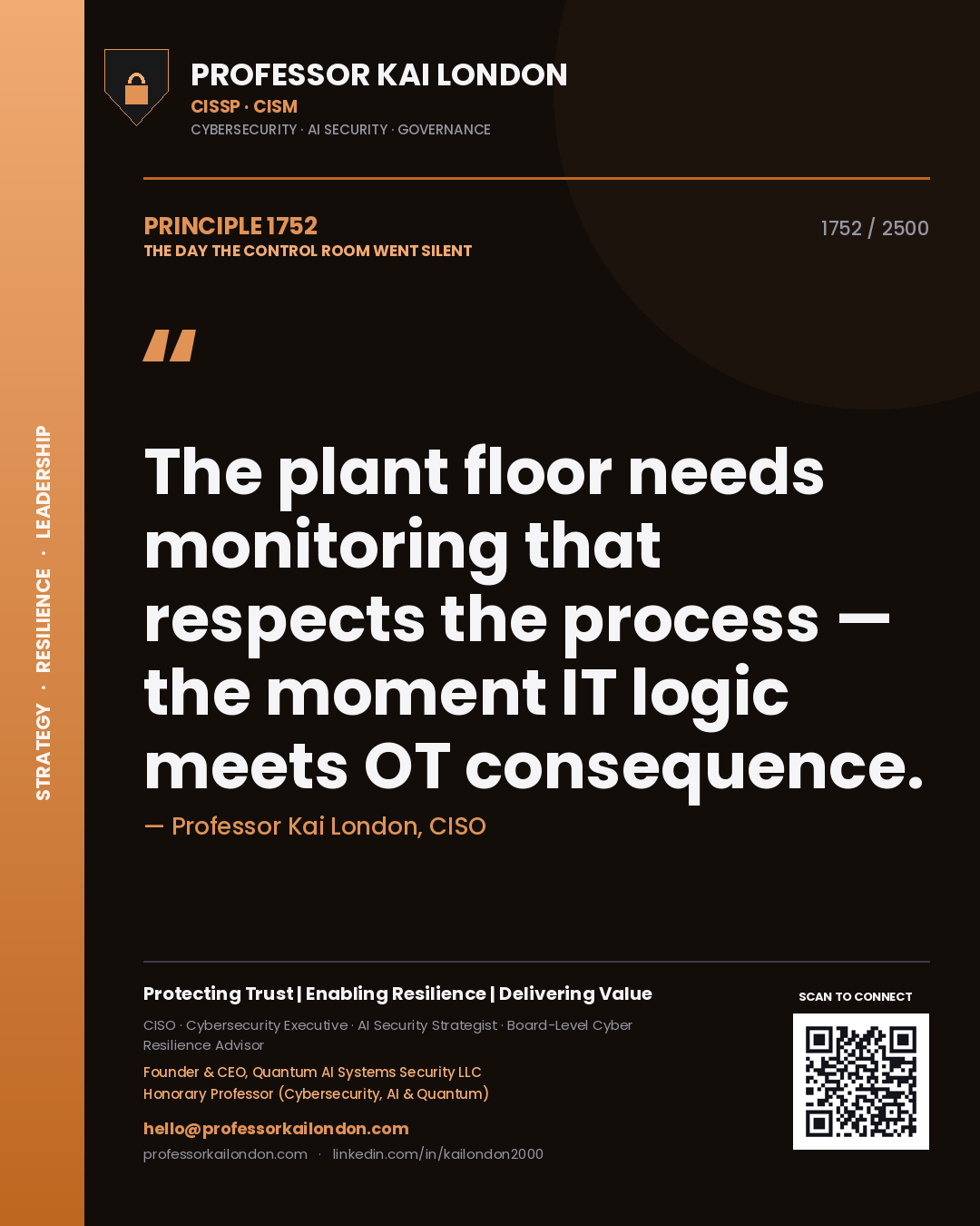 Professor Kai London principle 1752: The plant floor needs monitoring that respects the process — the moment IT logic meets OT consequence.