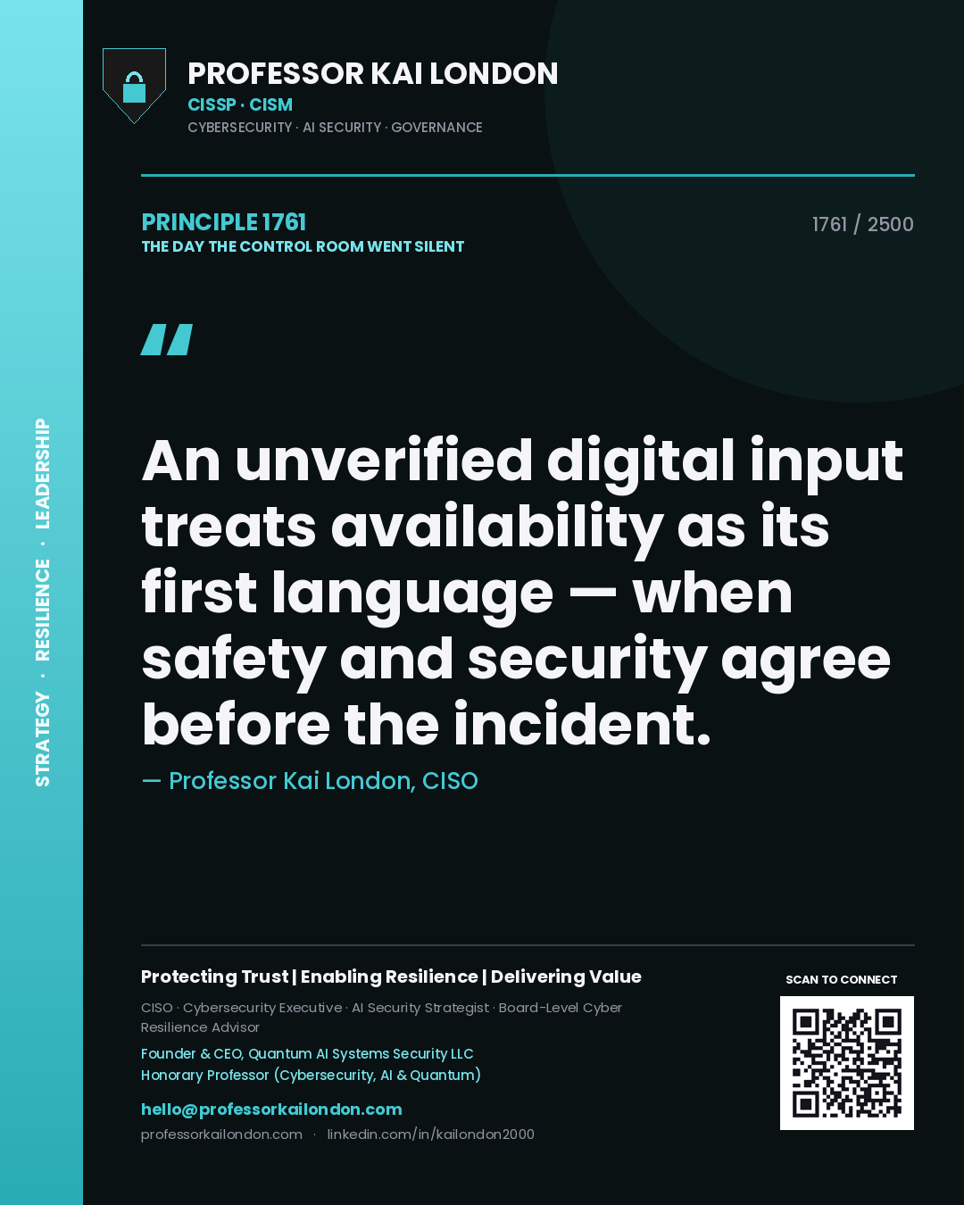Professor Kai London principle 1761: An unverified digital input treats availability as its first language — when safety and security agree before the incident.