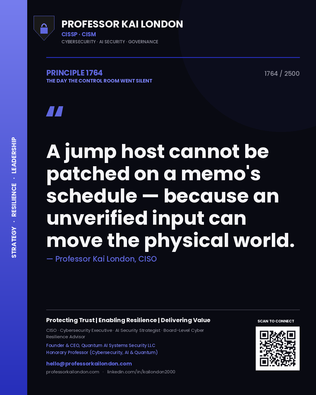 Quote card by Professor Kai London reading 'A jump host cannot be patched on a memo's schedule — because an unverified input can move the physical world.'. From the book The Day the Control Room Went Silent.