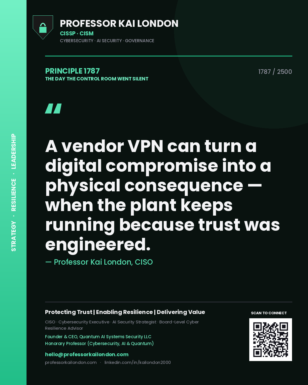 Professor Kai London principle 1787: A vendor VPN can turn a digital compromise into a physical consequence — when the plant keeps running because trust was engineered.