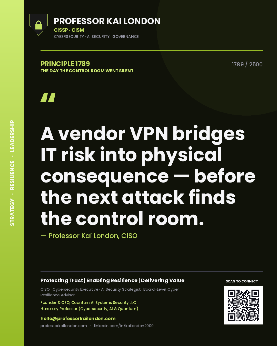 Quote card by Professor Kai London reading 'A vendor VPN bridges IT risk into physical consequence — before the next attack finds the control room.'. From the book The Day the Control Room Went Silent.