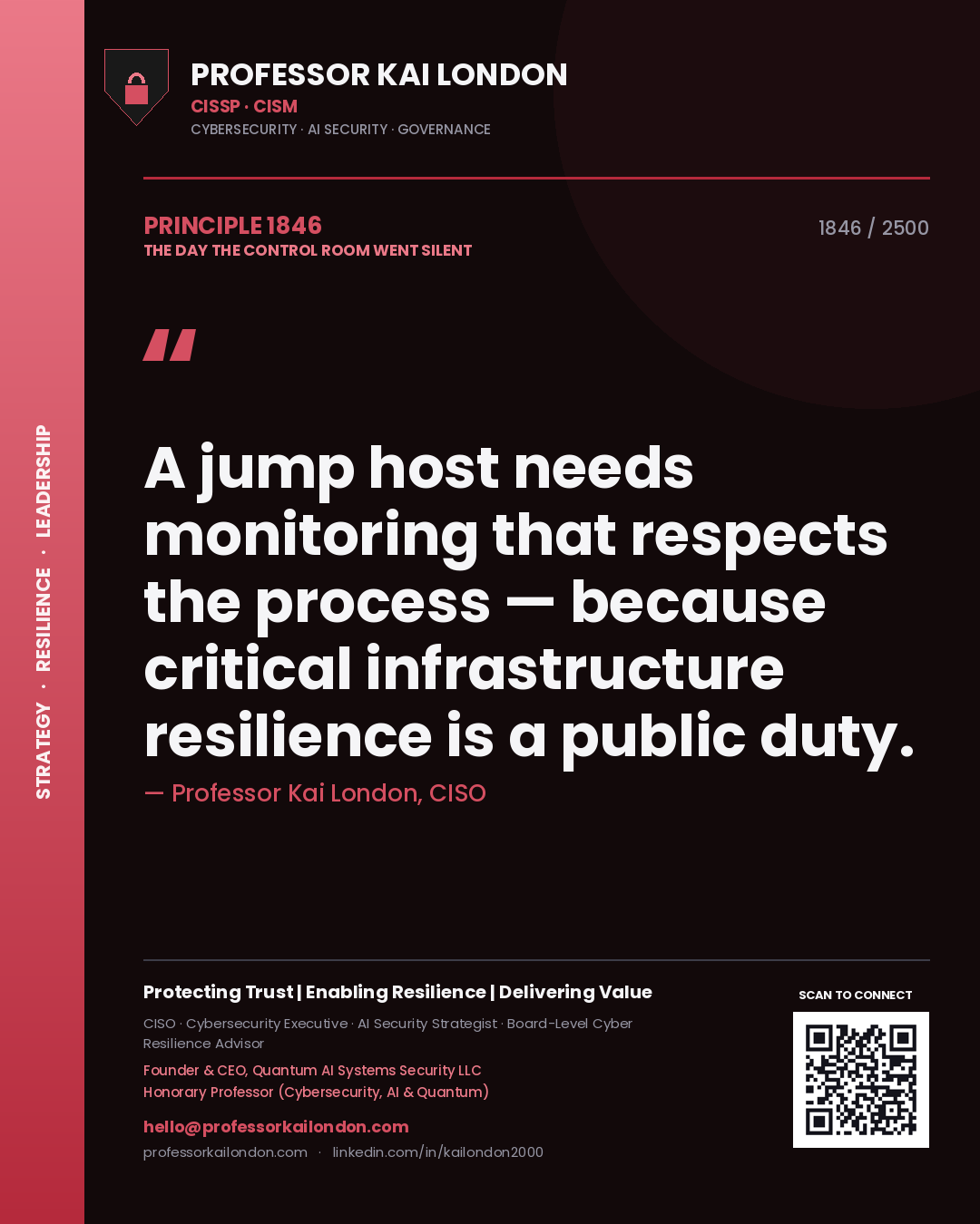 Quote card by Professor Kai London reading 'A jump host needs monitoring that respects the process — because critical infrastructure resilience is a public duty.'. From the book The Day the Control Room Went Silent.