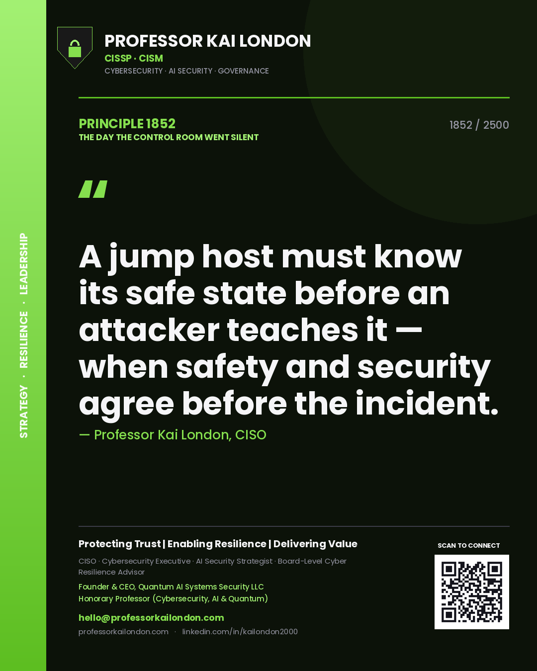 Quote card by Professor Kai London reading 'A jump host must know its safe state before an attacker teaches it — when safety and security agree before the incident.'. From the book The Day the Control Room Went Silent.
