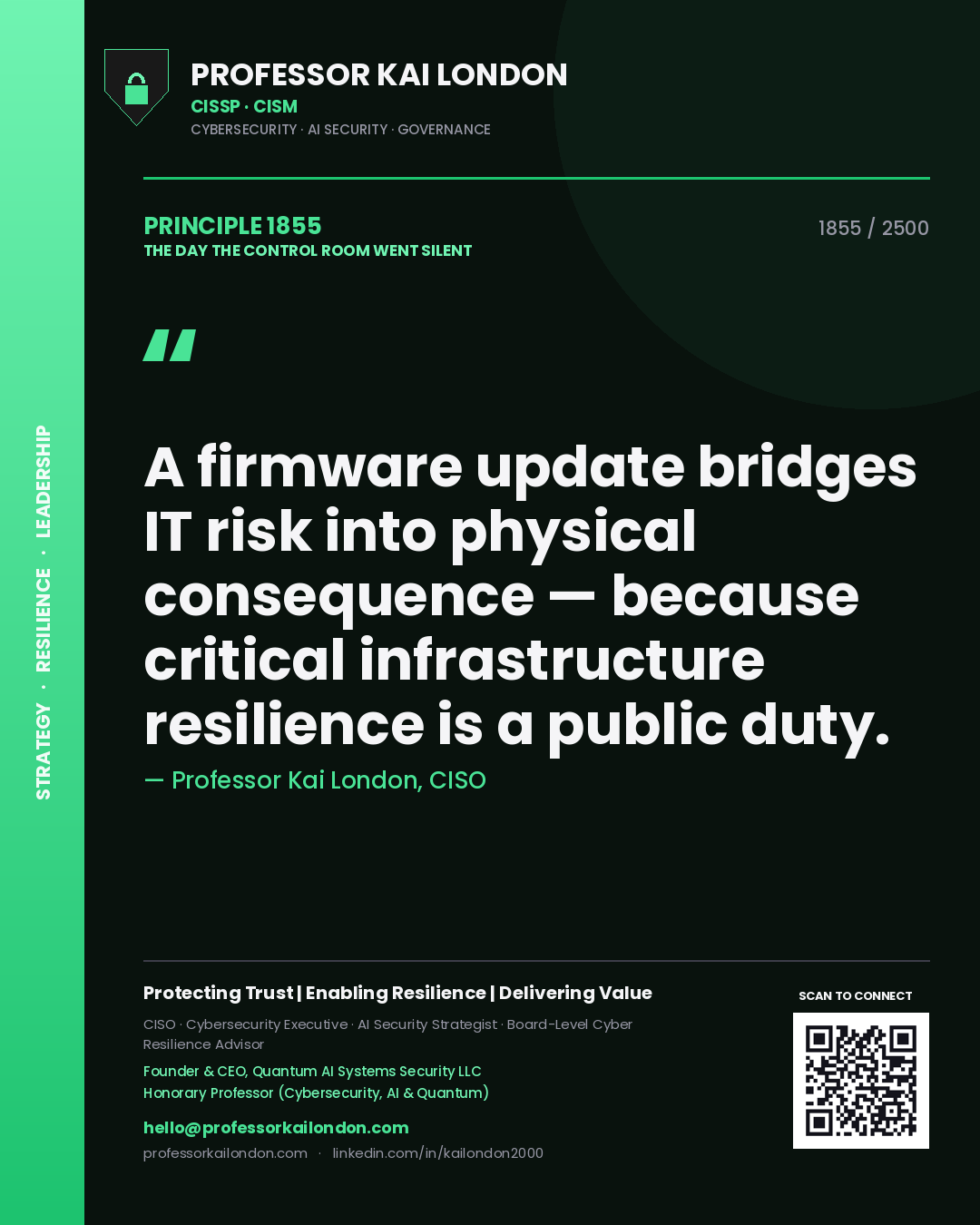 Professor Kai London principle 1855: A firmware update bridges IT risk into physical consequence — because critical infrastructure resilience is a public duty.