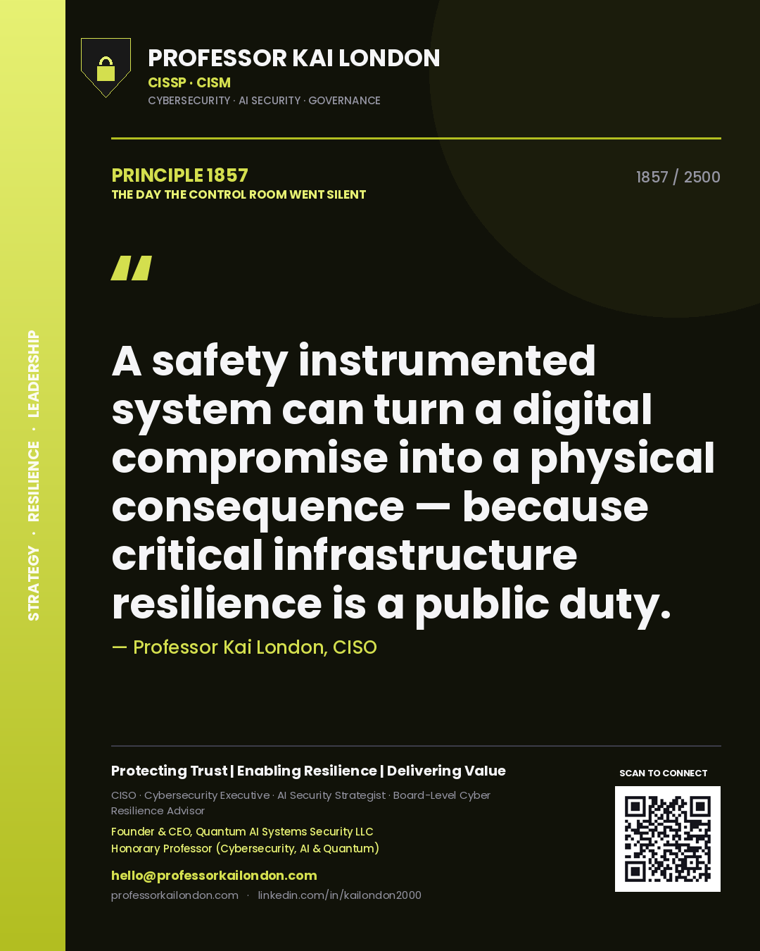 Quote card by Professor Kai London reading 'A safety instrumented system can turn a digital compromise into a physical consequence — because critical infrastructure resilience is a public duty.'. From the book The Day the Control Room Went Silent.