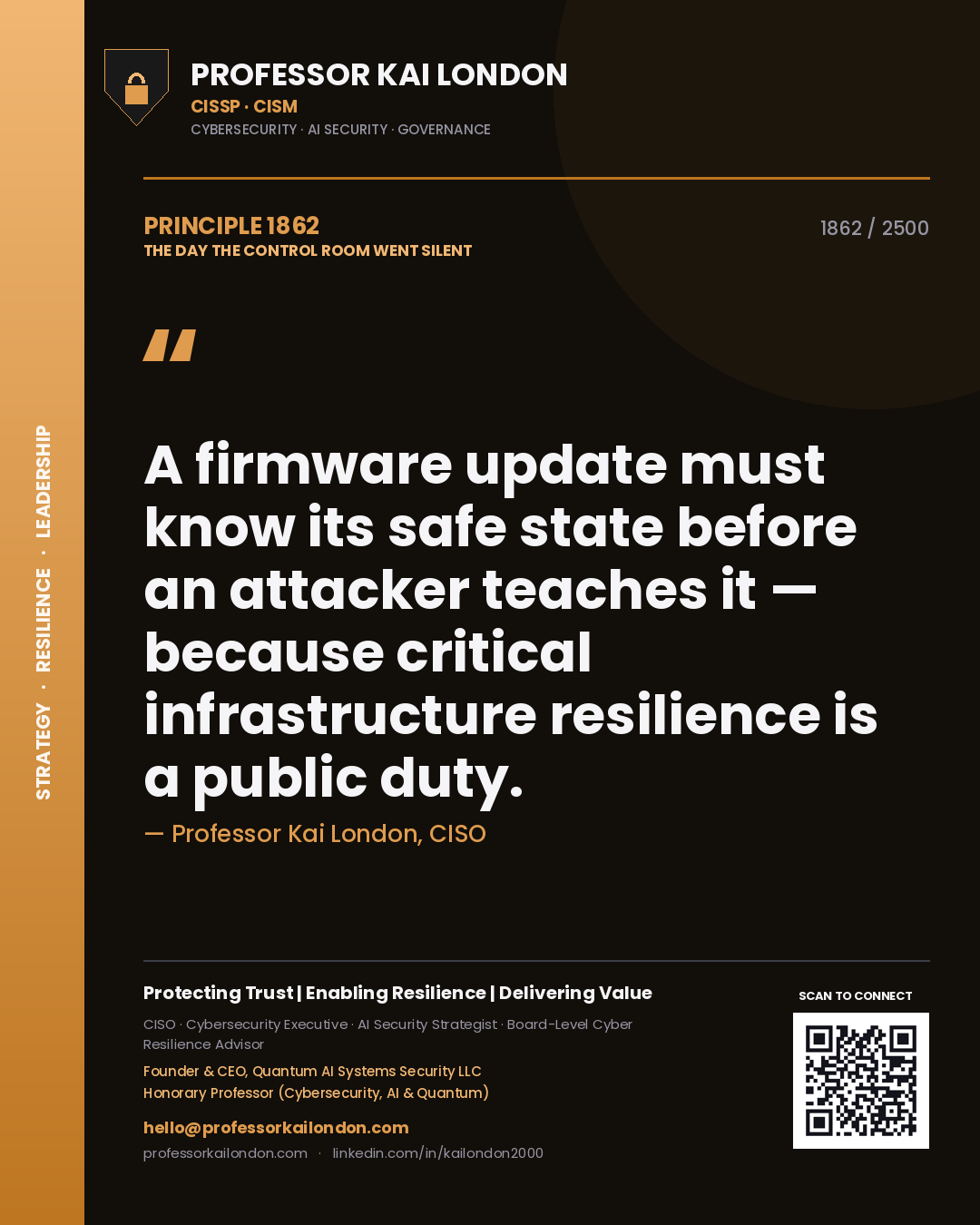 Quote card by Professor Kai London reading 'A firmware update must know its safe state before an attacker teaches it — because critical infrastructure resilience is a public duty.'. From the book The Day the Control Room Went Silent.