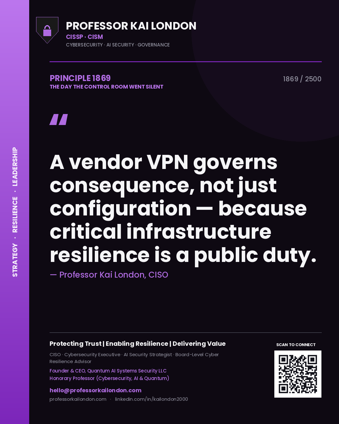 Quote card by Professor Kai London reading 'A vendor VPN governs consequence, not just configuration — because critical infrastructure resilience is a public duty.'. From the book The Day the Control Room Went Silent.