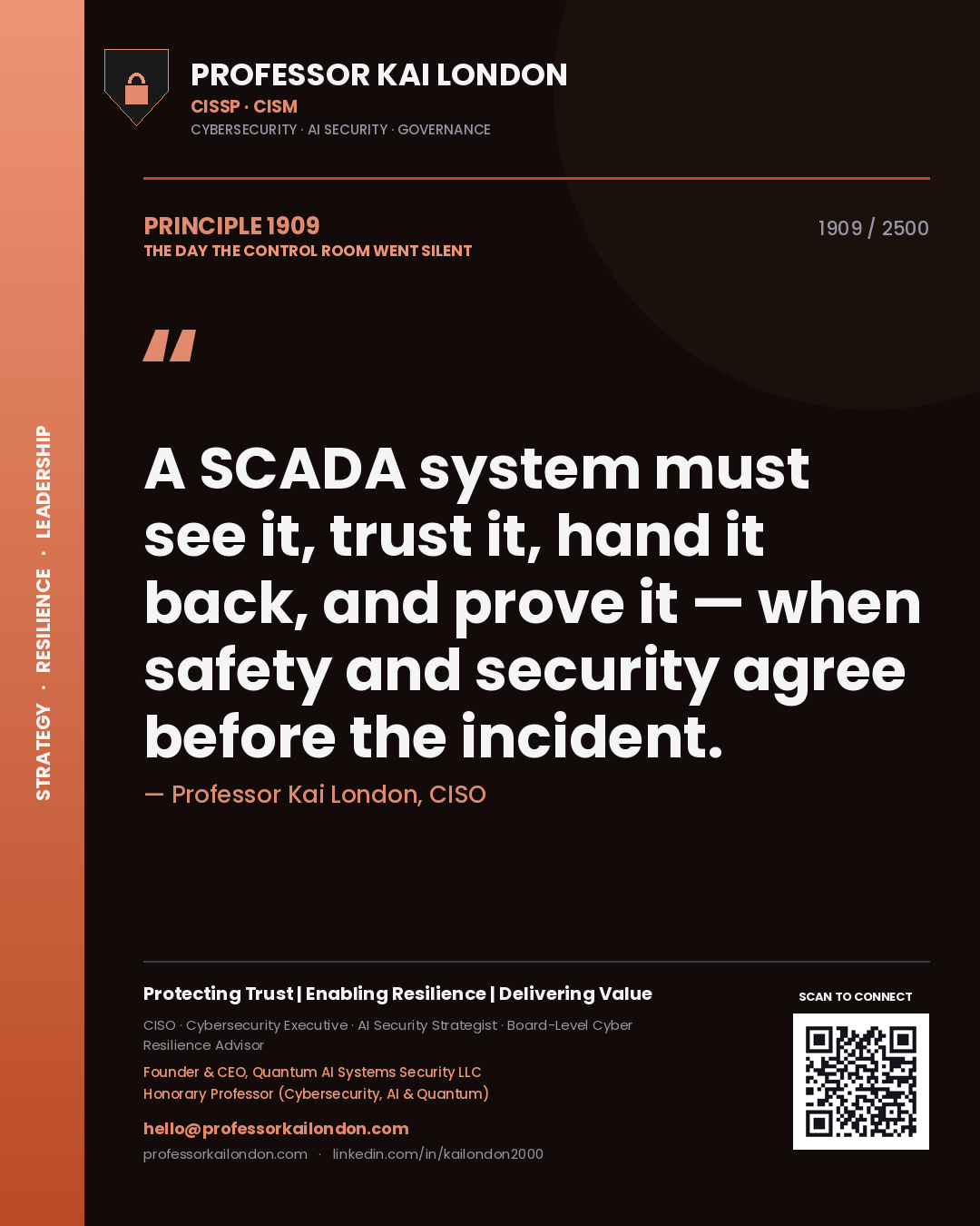 Professor Kai London principle 1909: A SCADA system must see it, trust it, hand it back, and prove it — when safety and security agree before the incident.