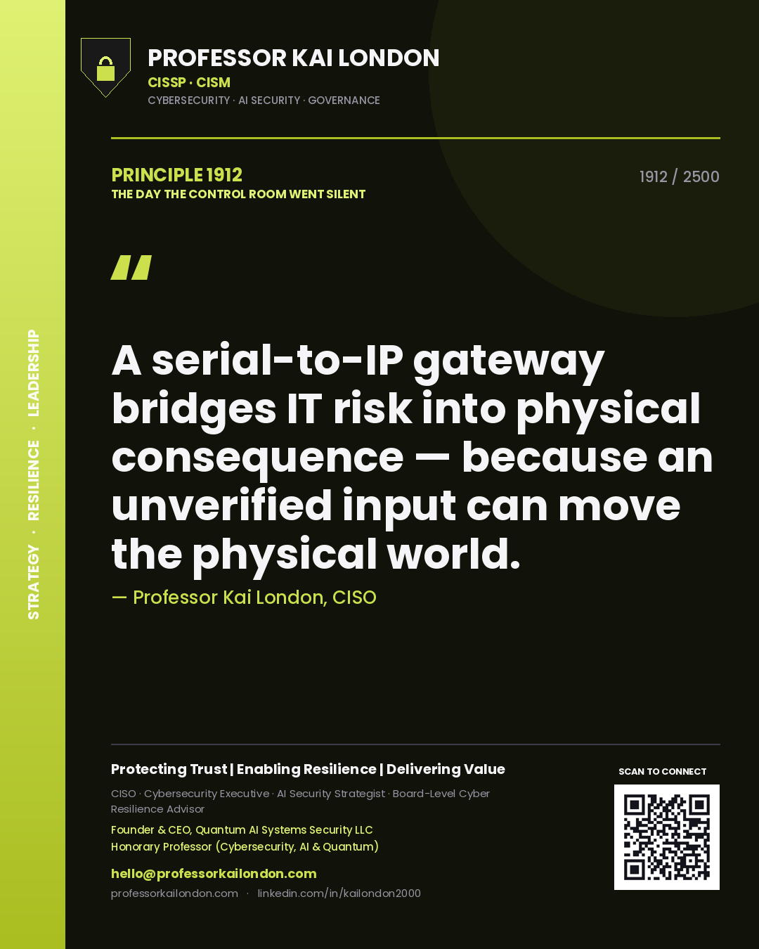 Quote card by Professor Kai London reading 'A serial-to-IP gateway bridges IT risk into physical consequence — because an unverified input can move the physical world.'. From the book The Day the Control Room Went Silent.