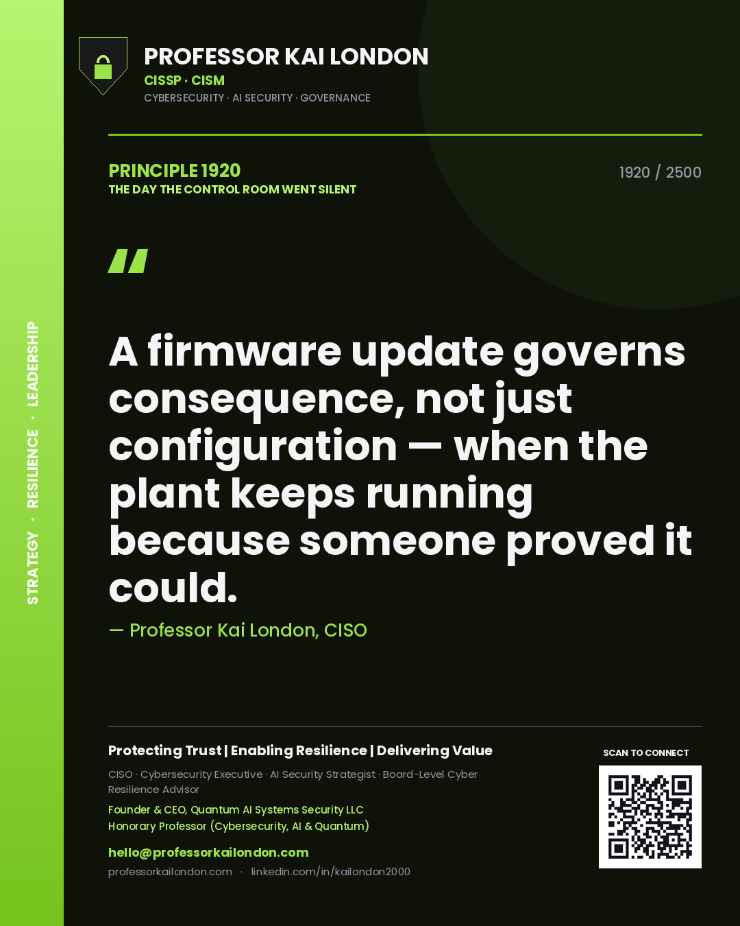 Professor Kai London principle 1920: A firmware update governs consequence, not just configuration — when the plant keeps running because someone proved it could.