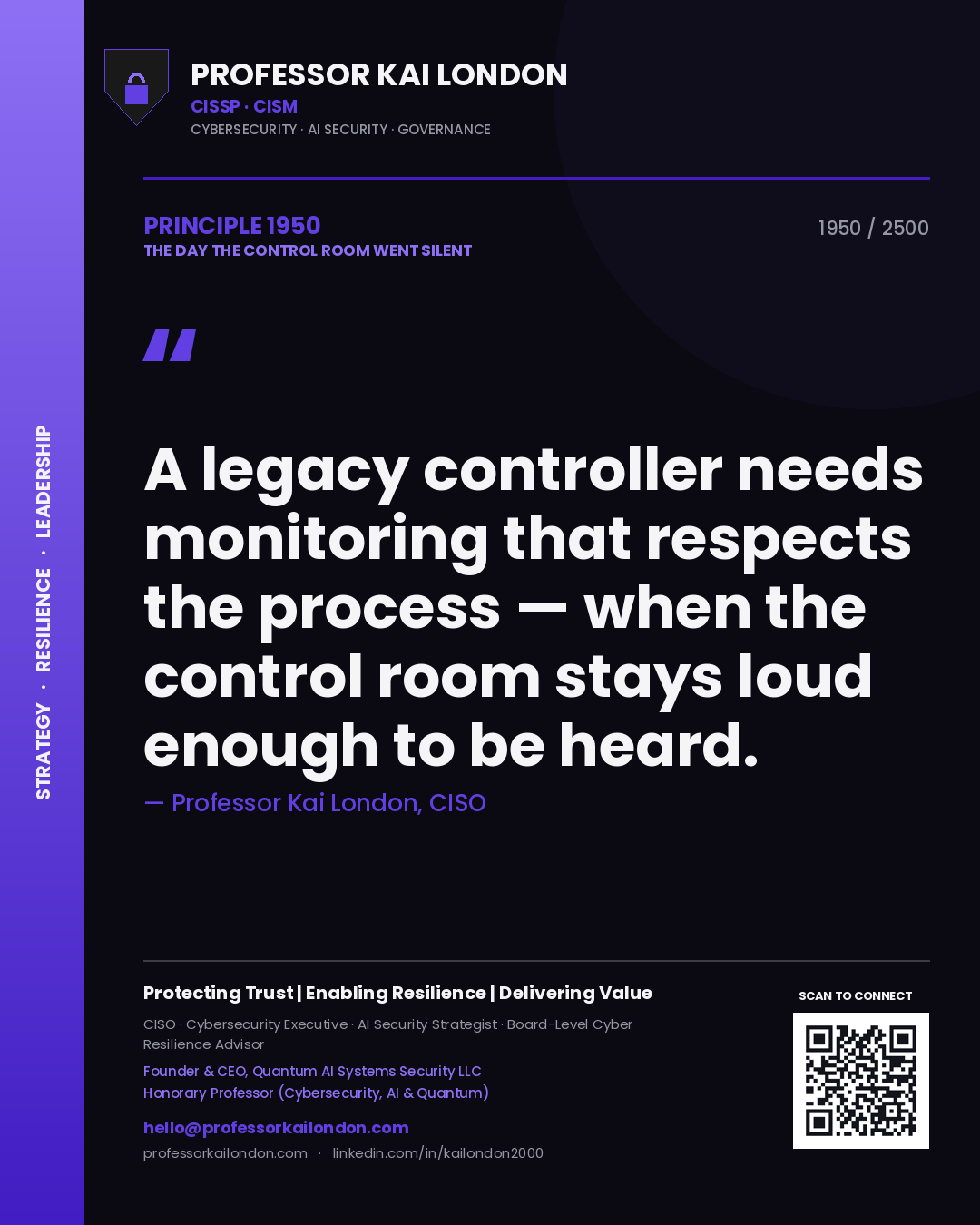 Quote card by Professor Kai London reading 'A legacy controller needs monitoring that respects the process — when the control room stays loud enough to be heard.'. From the book The Day the Control Room Went Silent.