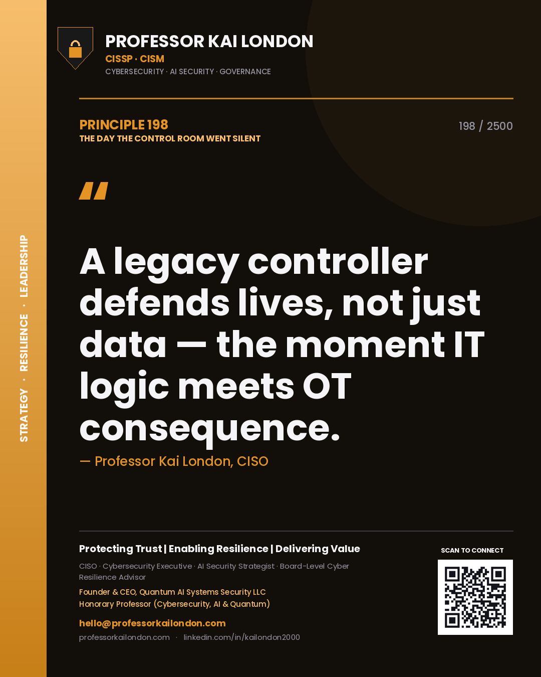 Quote card by Professor Kai London reading 'A legacy controller defends lives, not just data — the moment IT logic meets OT consequence.'. From the book The Day the Control Room Went Silent.